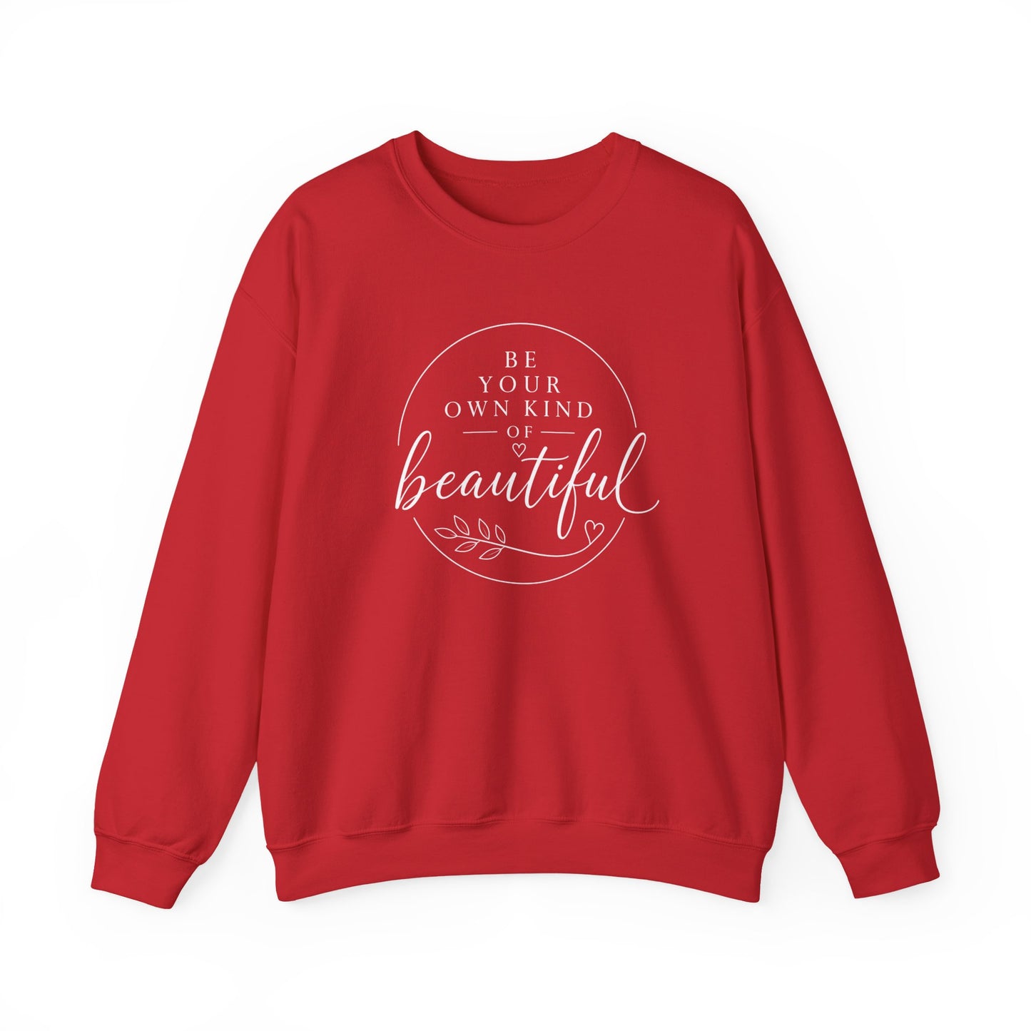 Be Your Own Kind of Beautiful Crewneck Sweatshirt