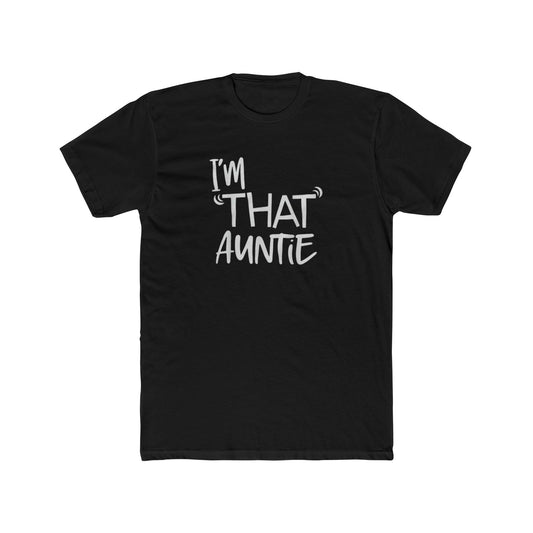 I'm That Auntie T-Shirt — Funny Aunt Tee, Casual Cotton Crew for Moms & Aunts, Gift for Mother's Day/Birthday
