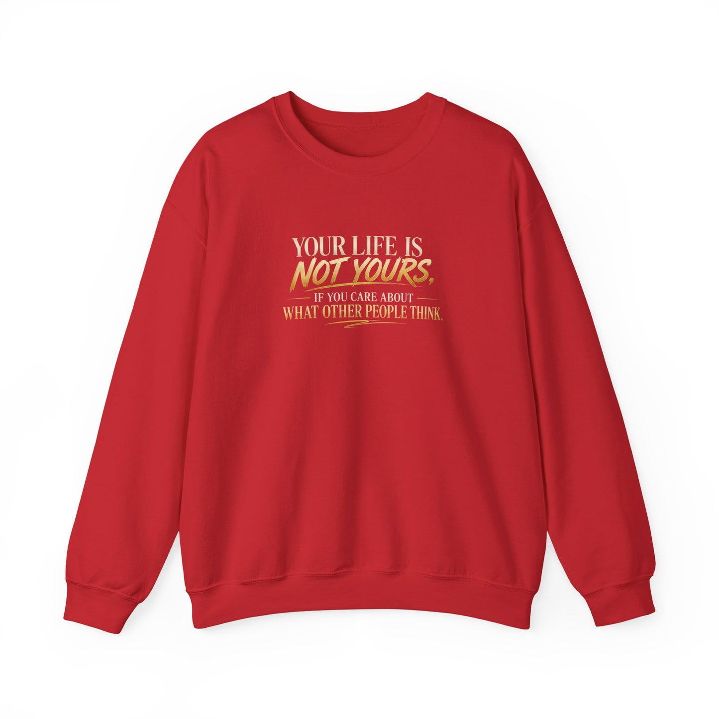Crewneck Sweatshirt — "Your Life Is Not Yours" Inspirational Quote Pullover