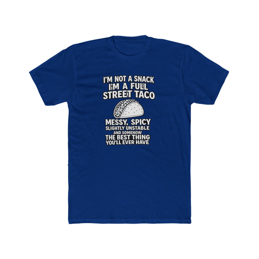 “I’m Not a Snack I’m a Full Street Taco” Graphic T-Shirt