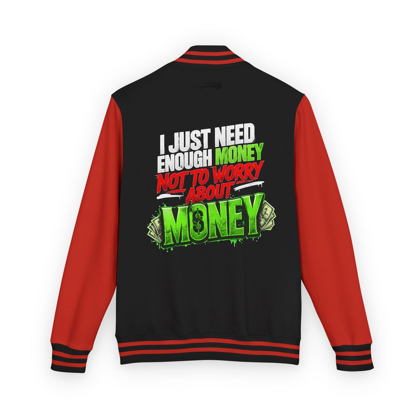 Letterman Jacket — "I Just Need Enough Money" Graphic Varsity Jacket