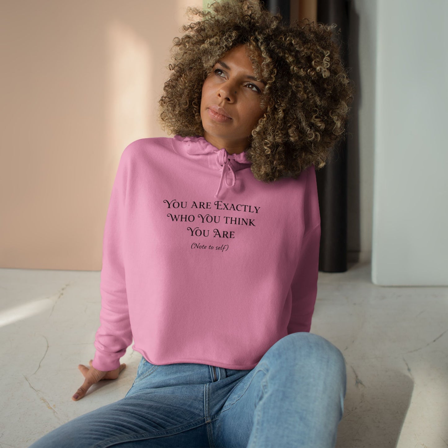 Cropped Hoodie — Minimal 'You Are Exactly Who You Think You Are' Motivational Sweatshirt