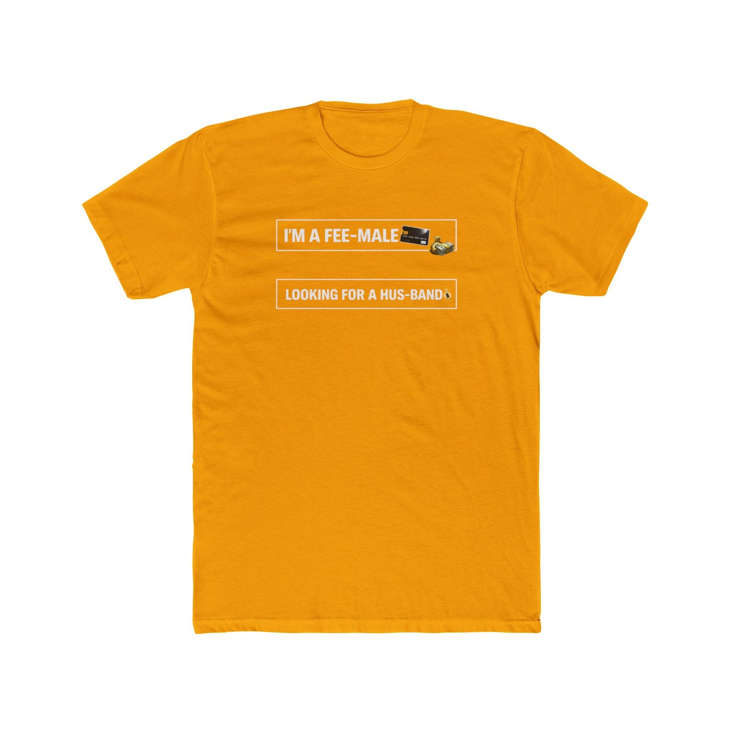 I'm a Fee-Male Looking for a Hus-band T-Shirt
