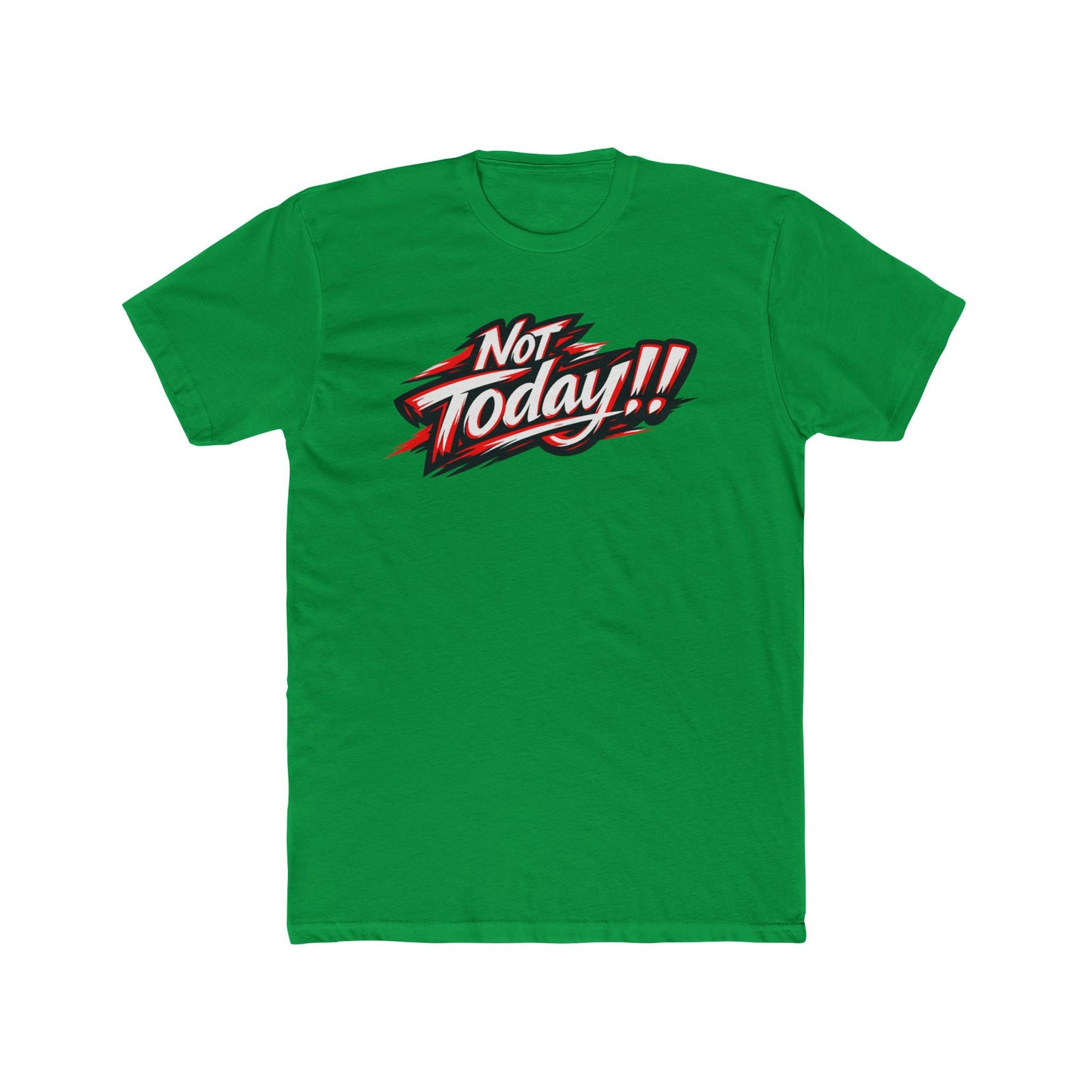 Not Today!! Graphic Tee — Retro Bold Slogan T-Shirt