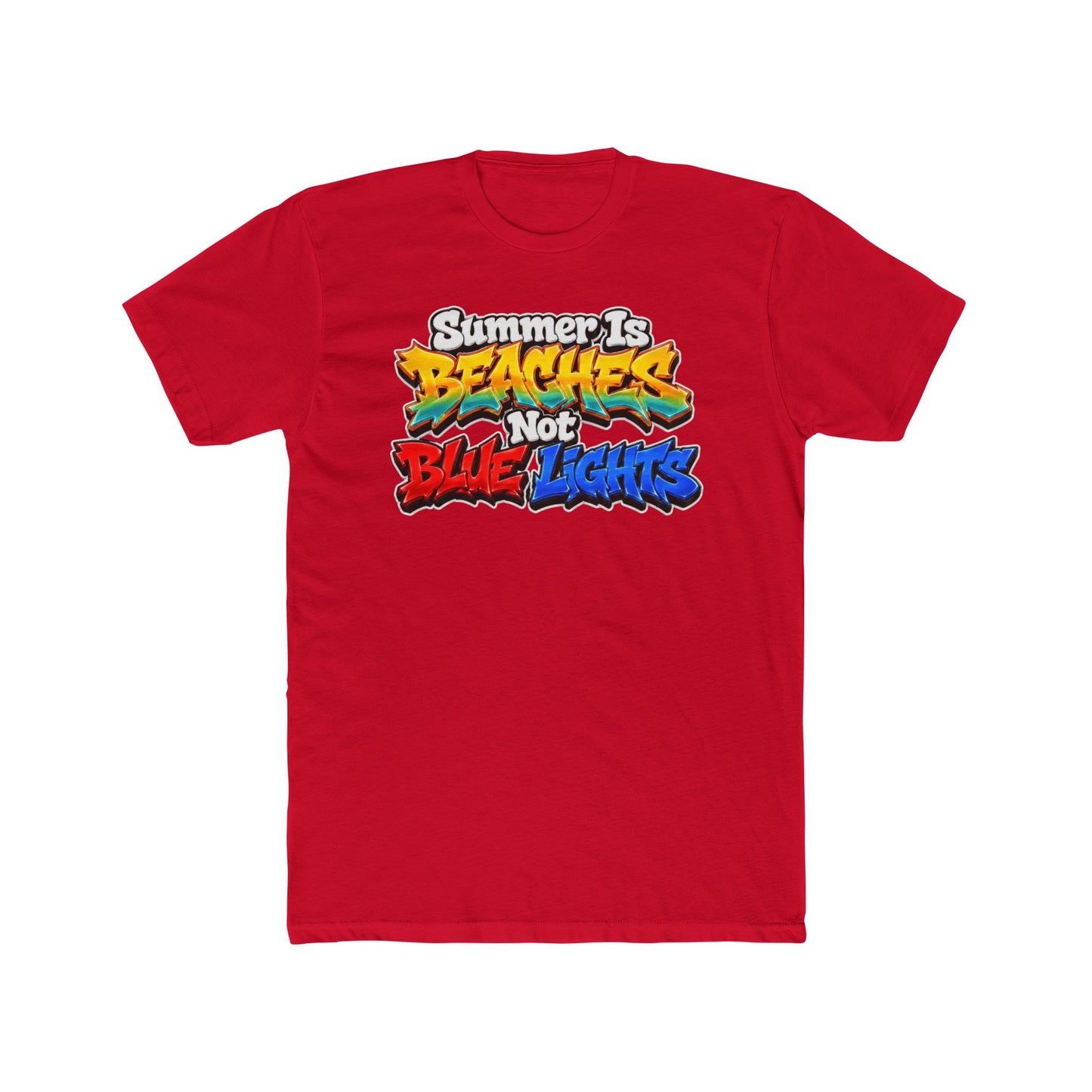 Summer Is Beaches Not Blue Lights T‑Shirt