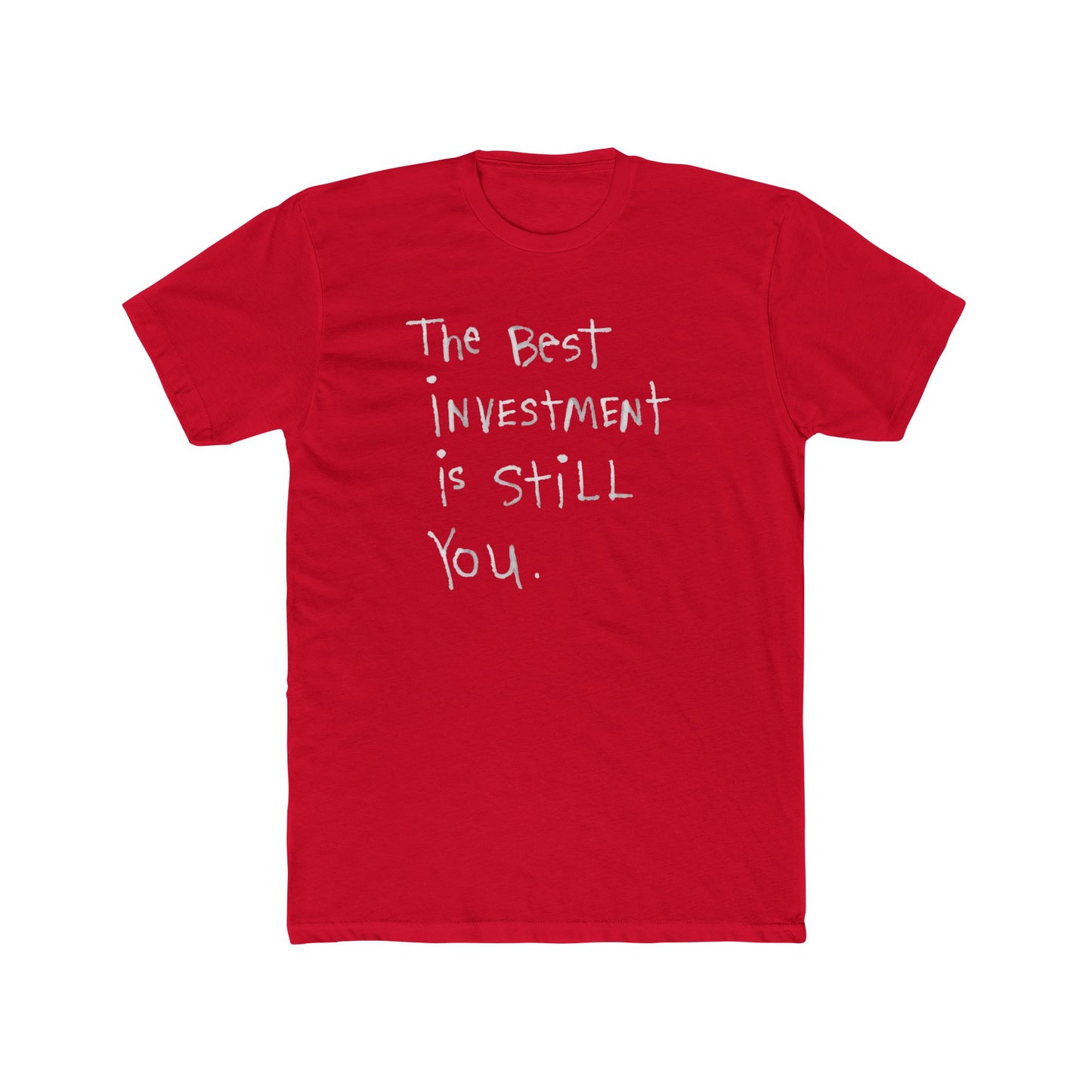 Crew Tee — “The Best Investment Is Still You” Inspirational Graphic T-Shirt