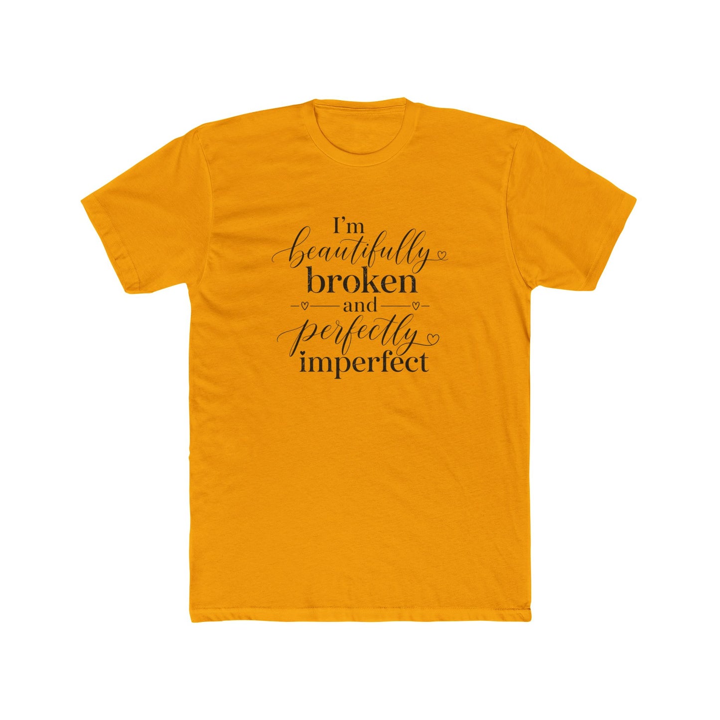 Inspirational Tee — "I'm Beautifully Broken and Perfectly Imperfect" Cotton Crew