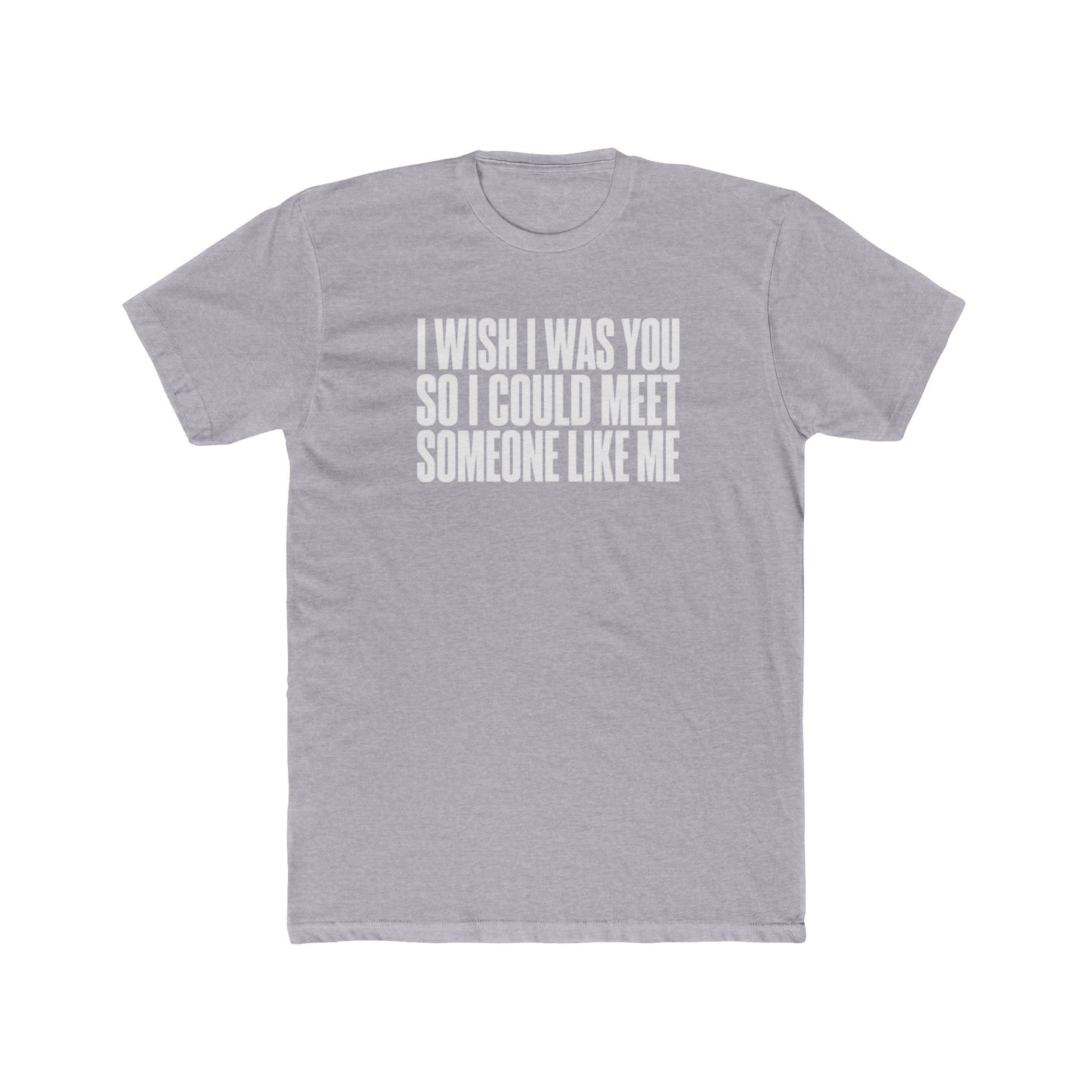 I Wish I Was You Tee — Funny Self-Love Graphic T-Shirt