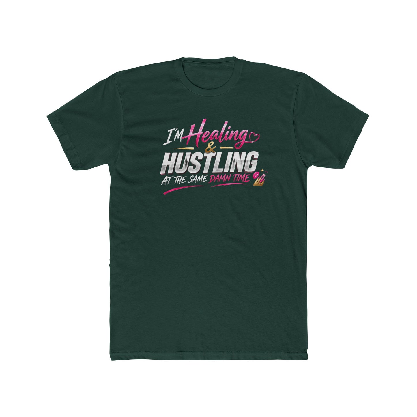 Healing Hustle Tee — "Healings & Hustling Down Time" Inspirational Graphic Tee