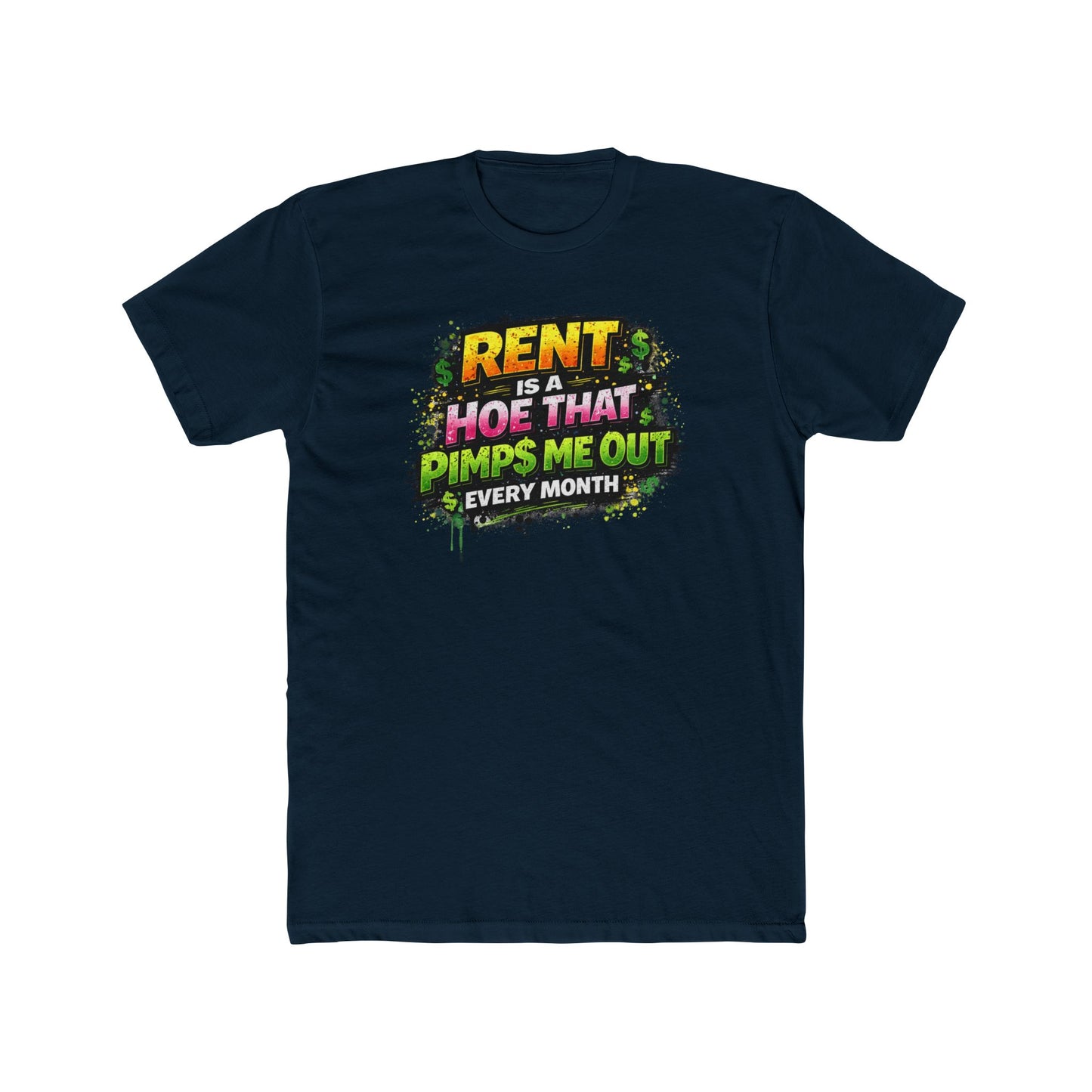 Rent Is a Hoe That Pimps Me Out Tee — Funny Rental Life Graphic T-Shirt