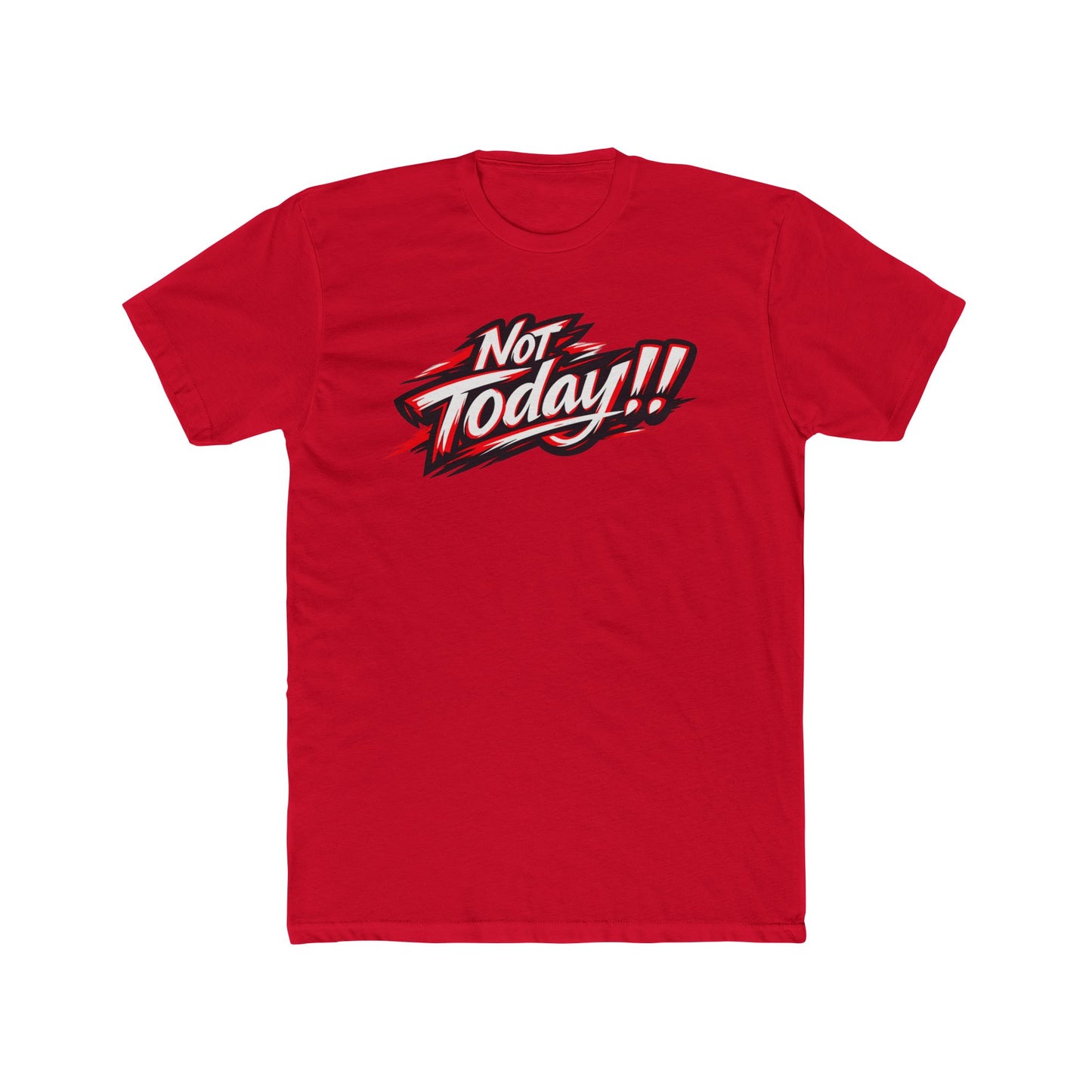 Not Today!! Graphic Tee — Retro Bold Slogan T-Shirt