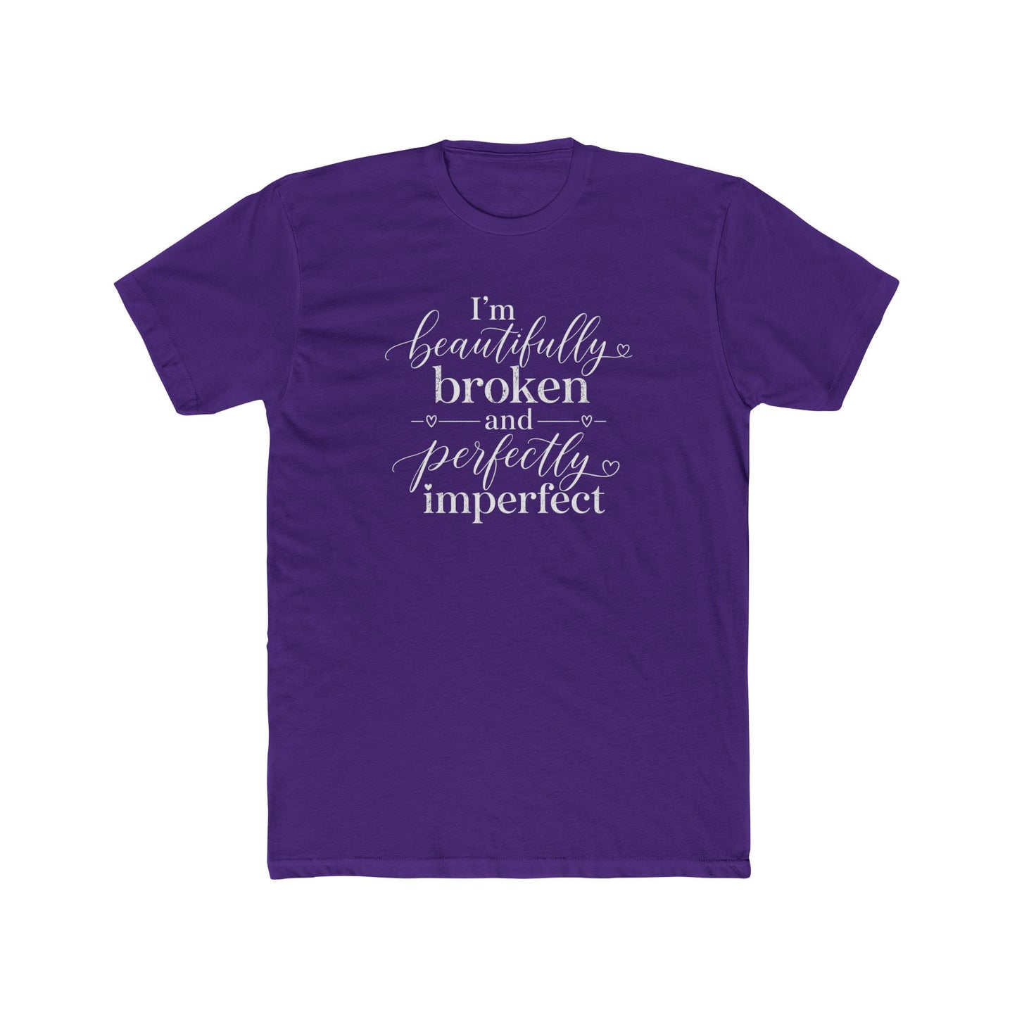 Inspirational Tee — "I'm Beautifully Broken and Perfectly Imperfect" Cotton Crew