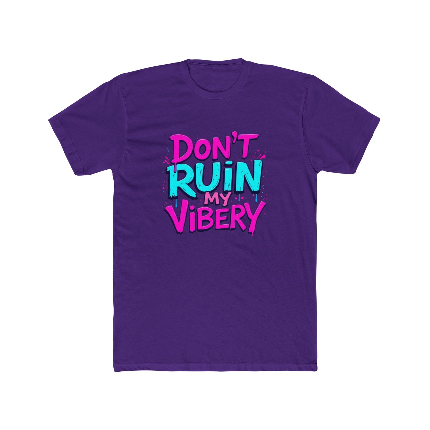 Don't Ruin My Vibery T-Shirt — Retro Neon Graphic Tee for Vibe-Lovers
