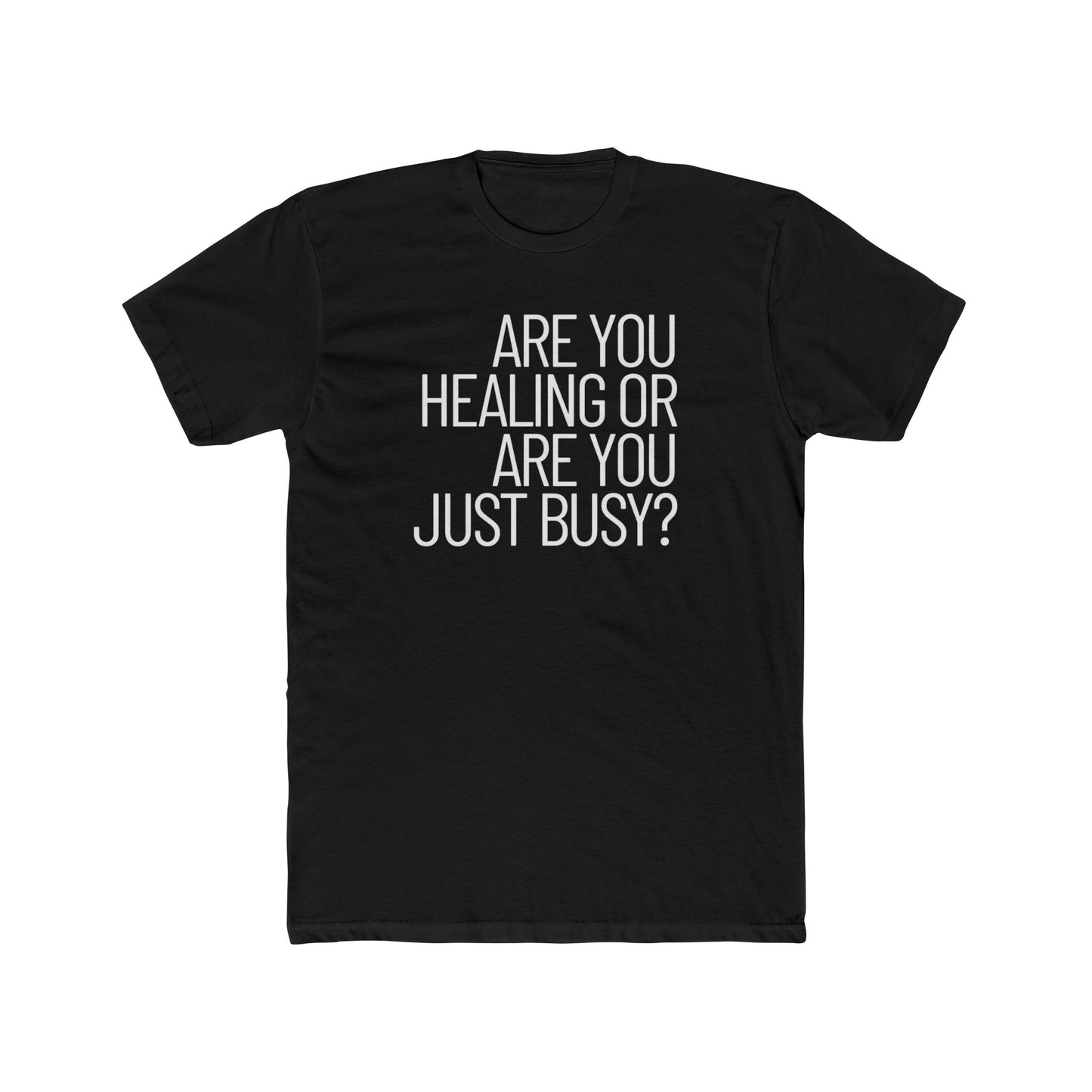 Healing or Busy? Graphic Tee – Mindfulness Reminder T-Shirt
