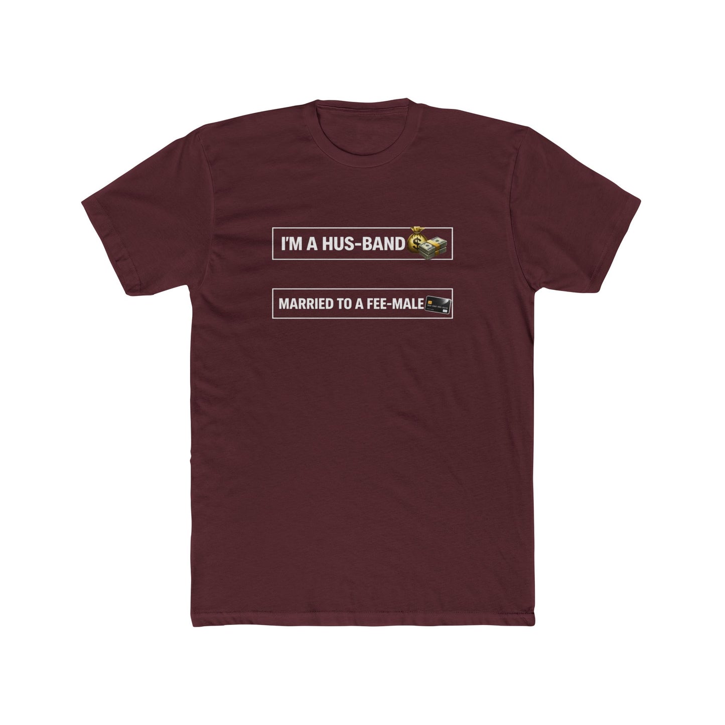 Husband Tee — "I’m a Hus-band, Married to a Fee-male" Funny Marriage Joke T-Shirt
