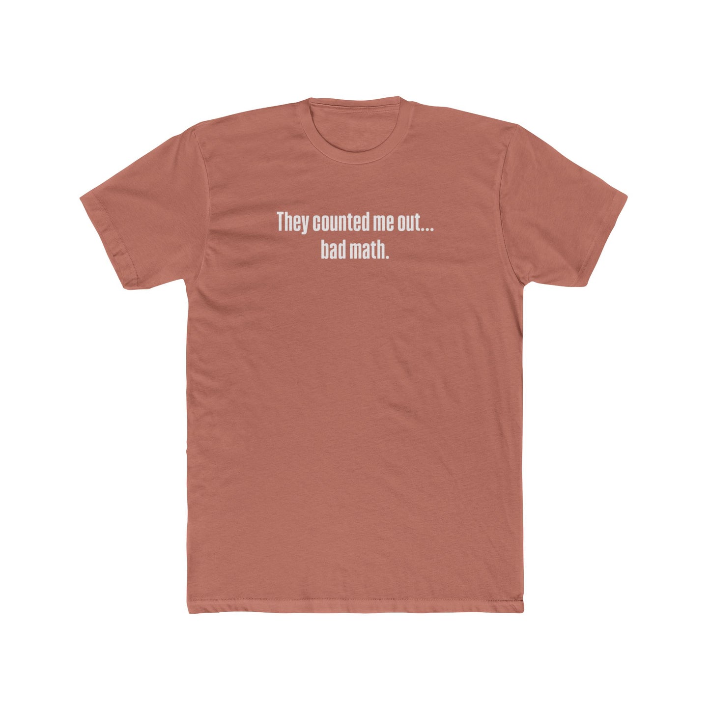 They Counted Me Out Tee