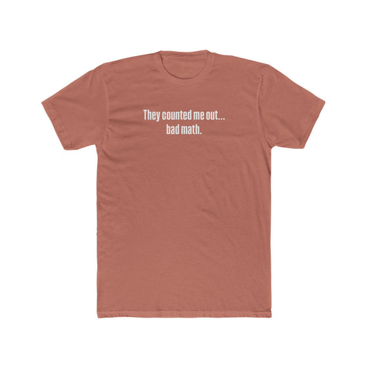 They Counted Me Out Tee