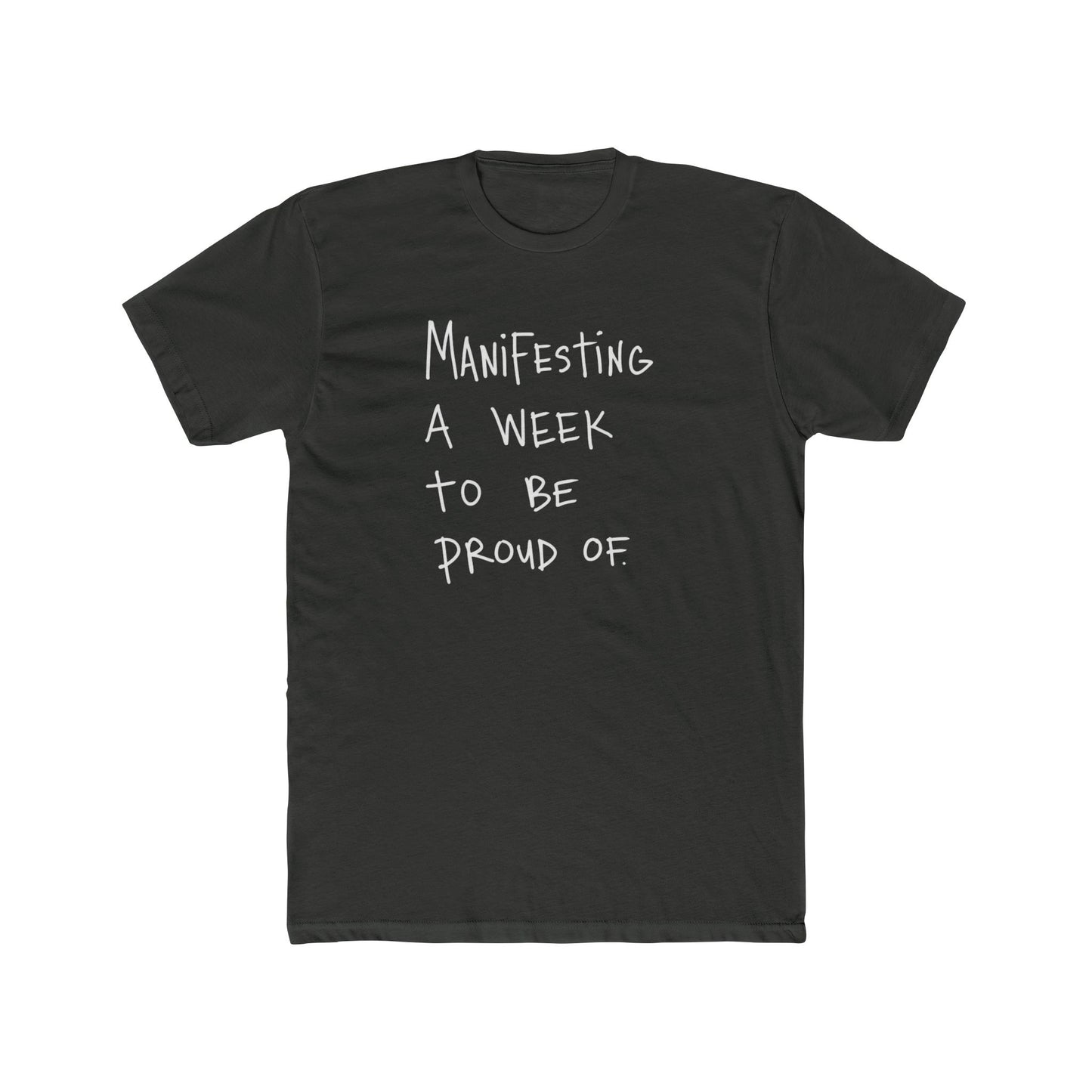 Manifesting A Week To Be Proud Of Tee