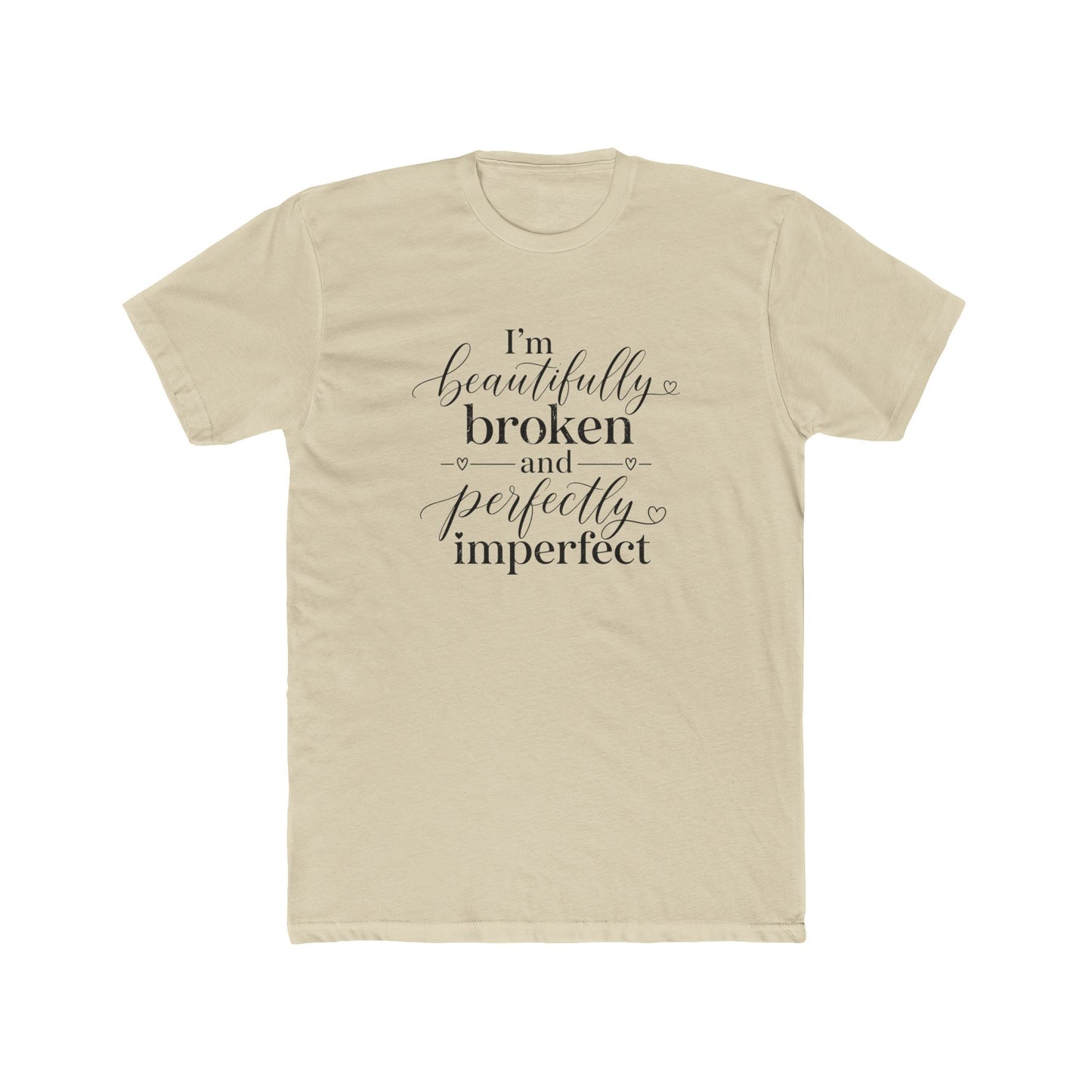 Inspirational Tee — "I'm Beautifully Broken and Perfectly Imperfect" Cotton Crew