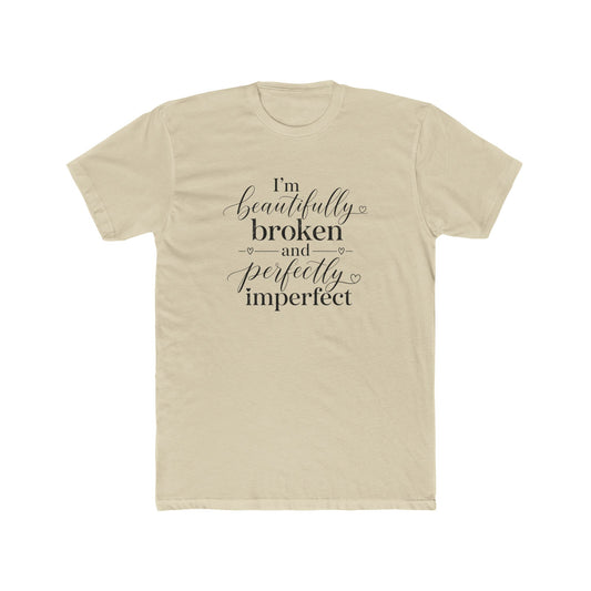 Inspirational Tee — "I'm Beautifully Broken and Perfectly Imperfect" Cotton Crew