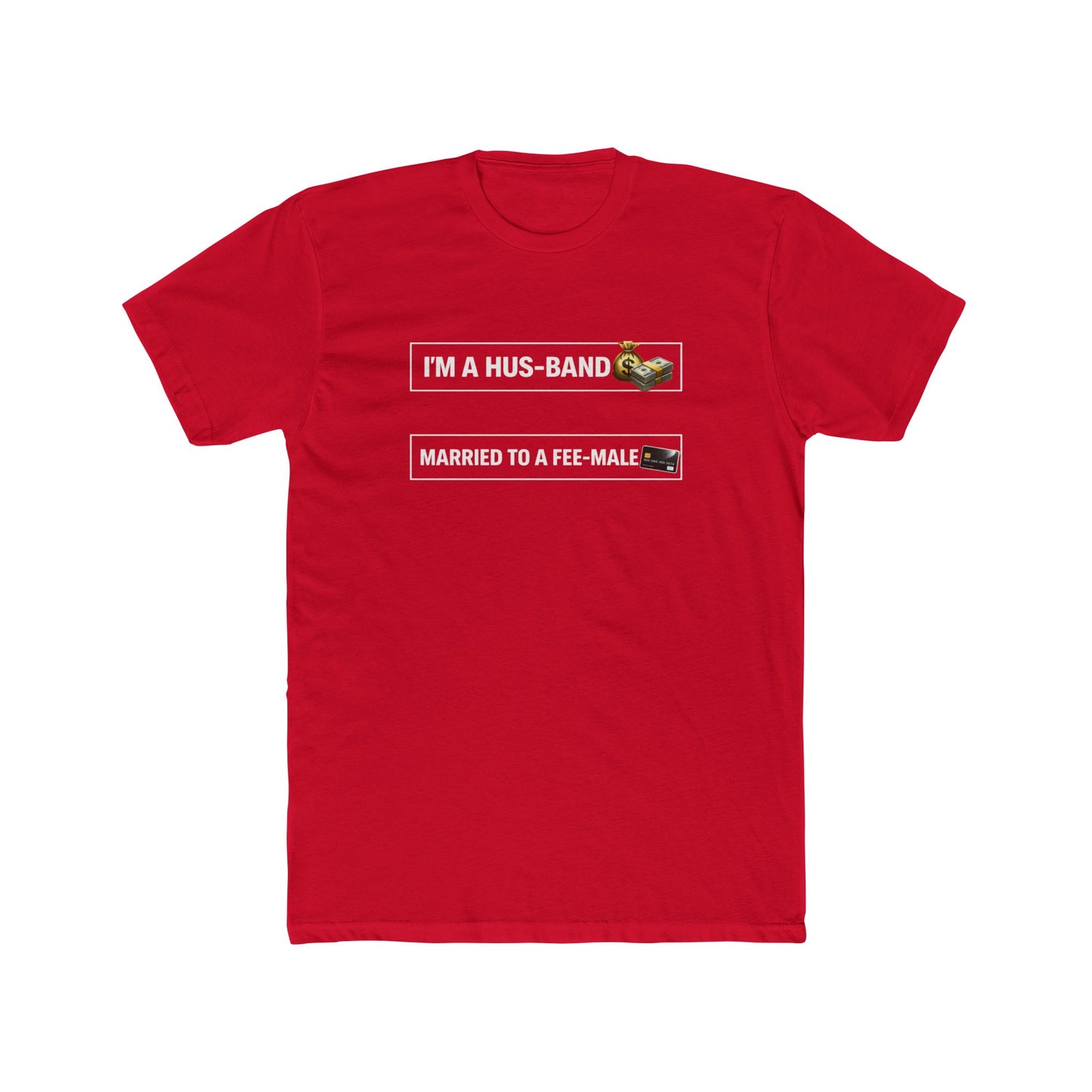 Husband Tee — "I’m a Hus-band, Married to a Fee-male" Funny Marriage Joke T-Shirt