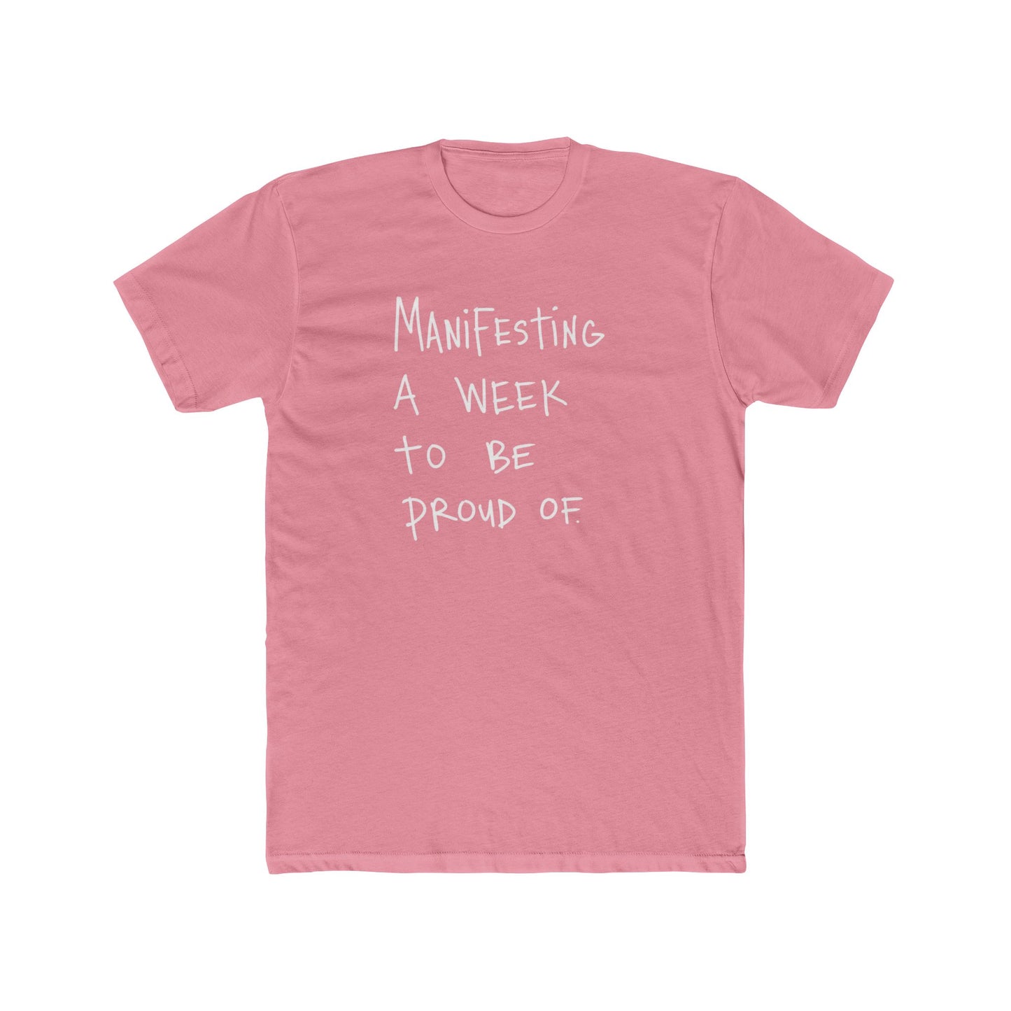 Manifesting A Week To Be Proud Of Tee