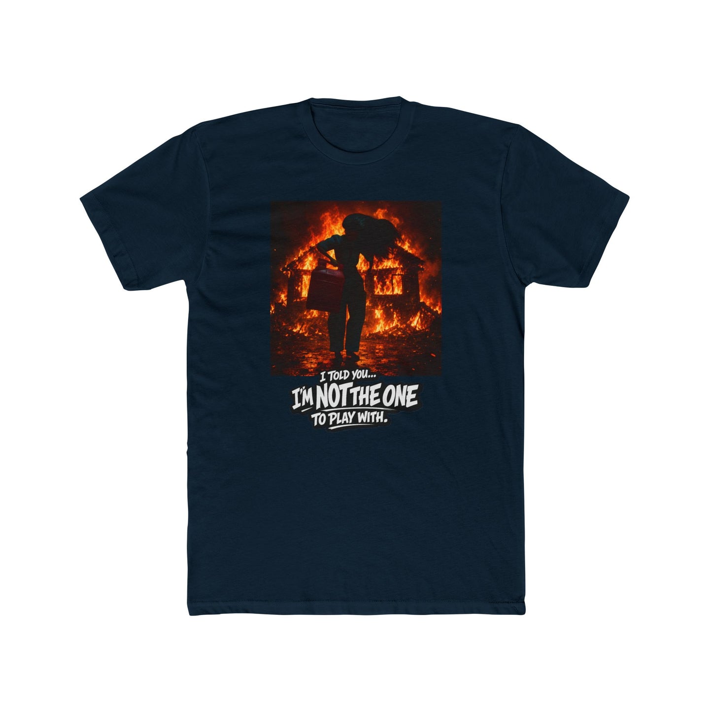 Flaming Rebellion Graphic Tee — "I'm Not the One to Play With"