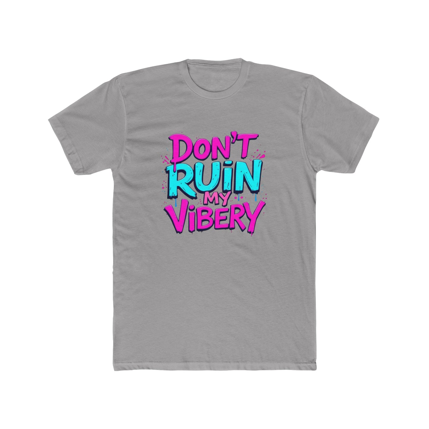 Don't Ruin My Vibery T-Shirt — Retro Neon Graphic Tee for Vibe-Lovers
