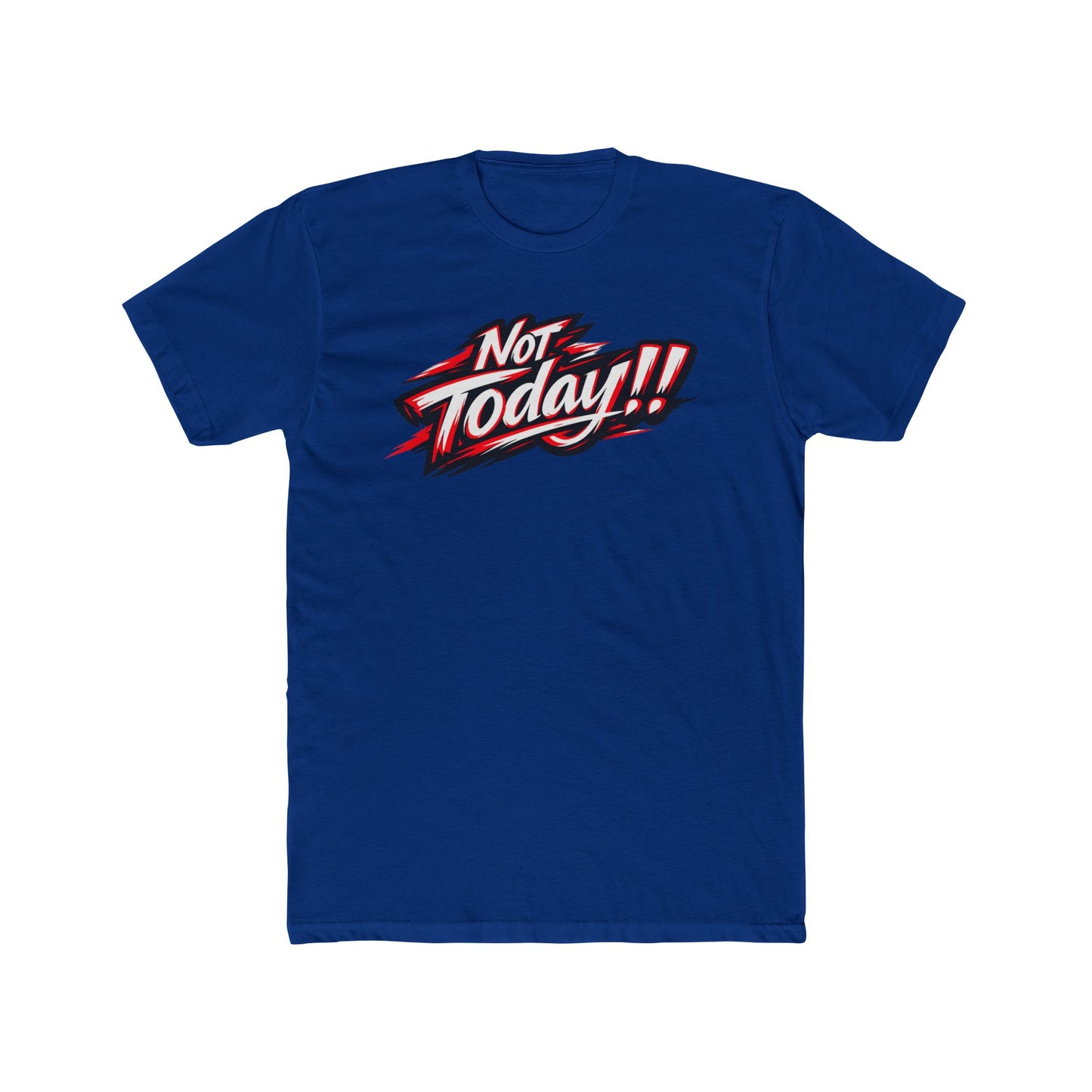 Not Today!! Graphic Tee — Retro Bold Slogan T-Shirt