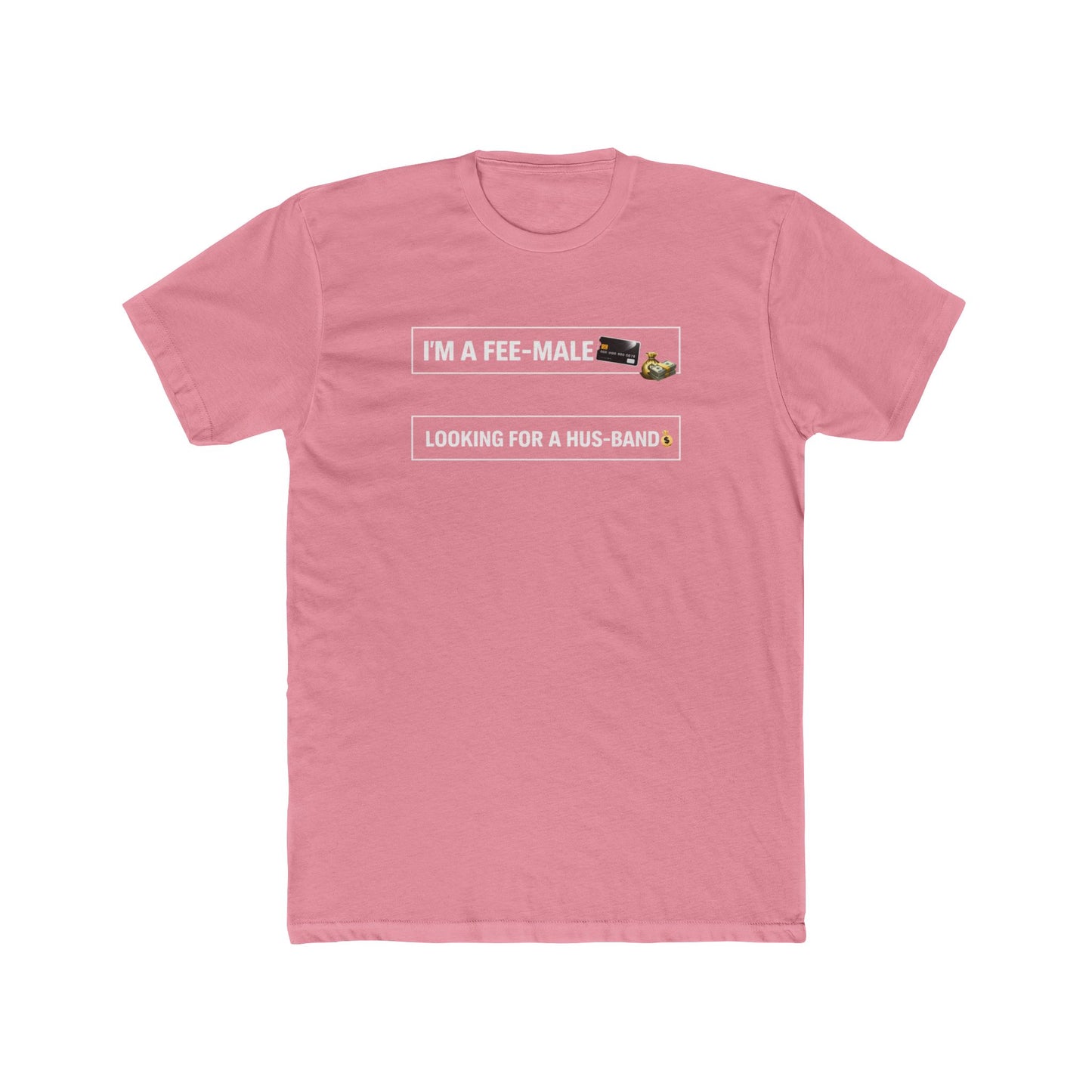 I'm a Fee-Male Looking for a Hus-band T-Shirt