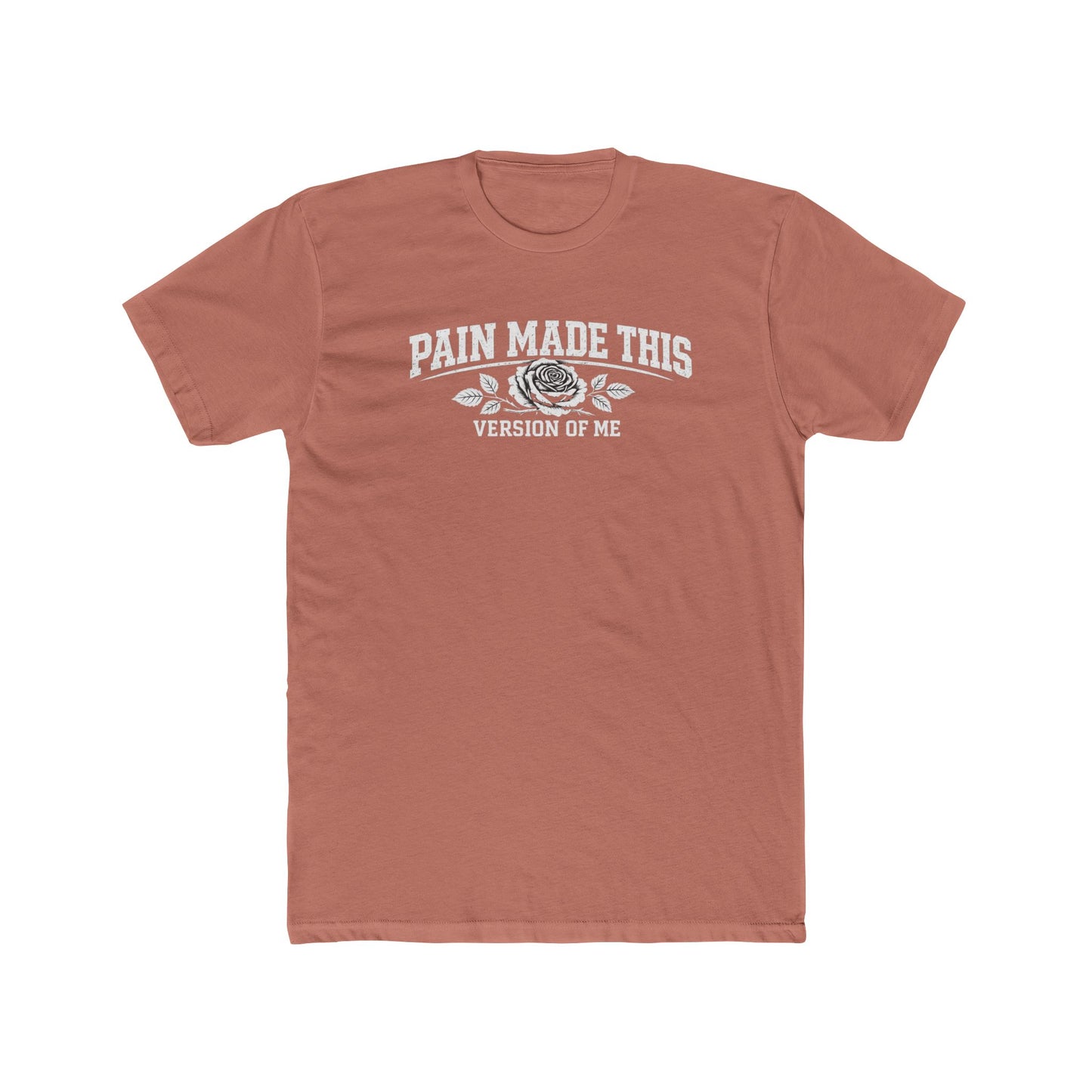 Pain Made This Tee — "Pain Made This Version of Me" Graphic T-Shirt