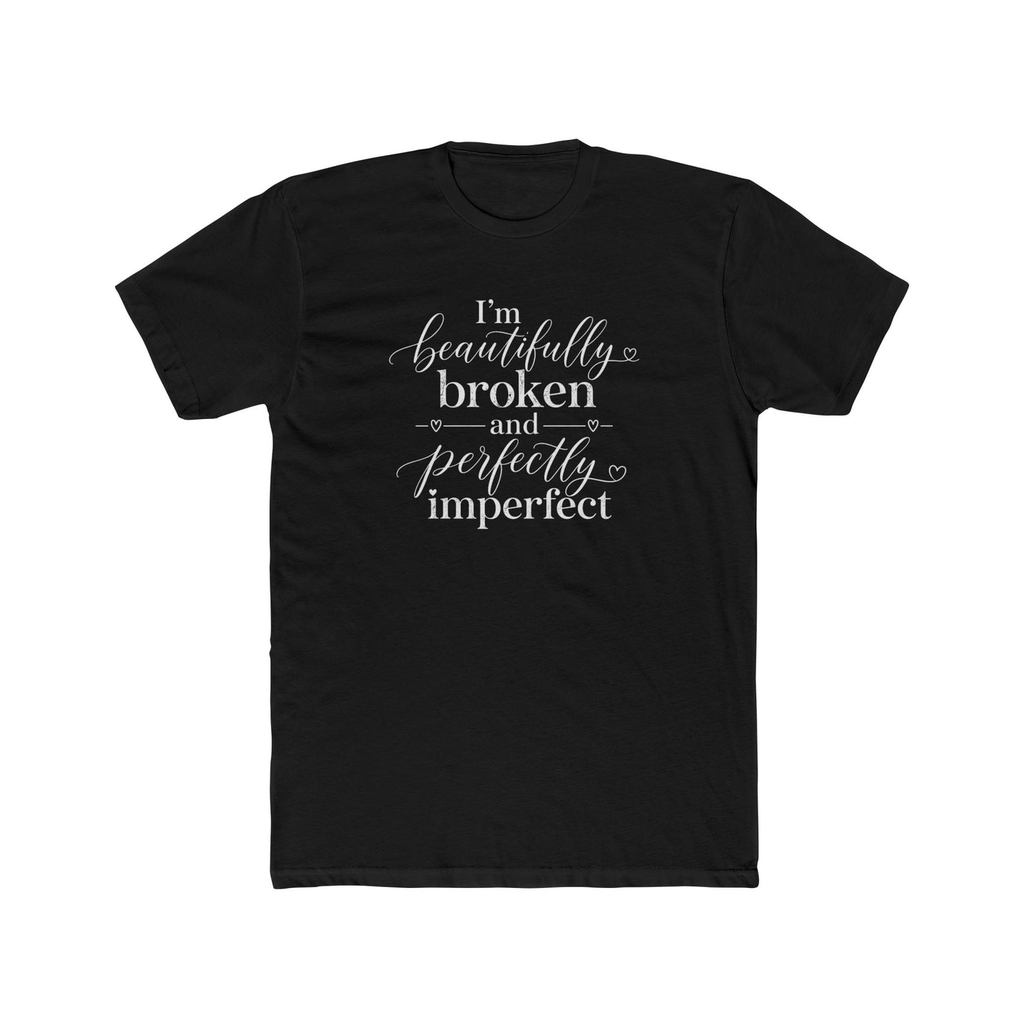 Inspirational Tee — "I'm Beautifully Broken and Perfectly Imperfect" Cotton Crew
