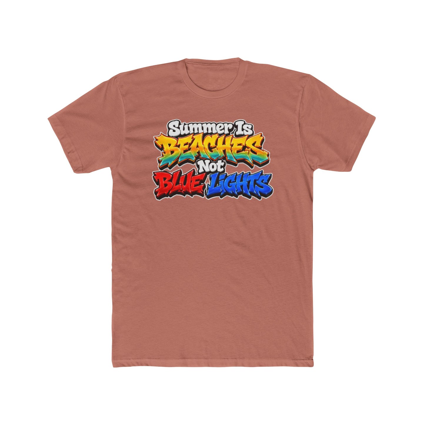 Summer Is Beaches Not Blue Lights T‑Shirt