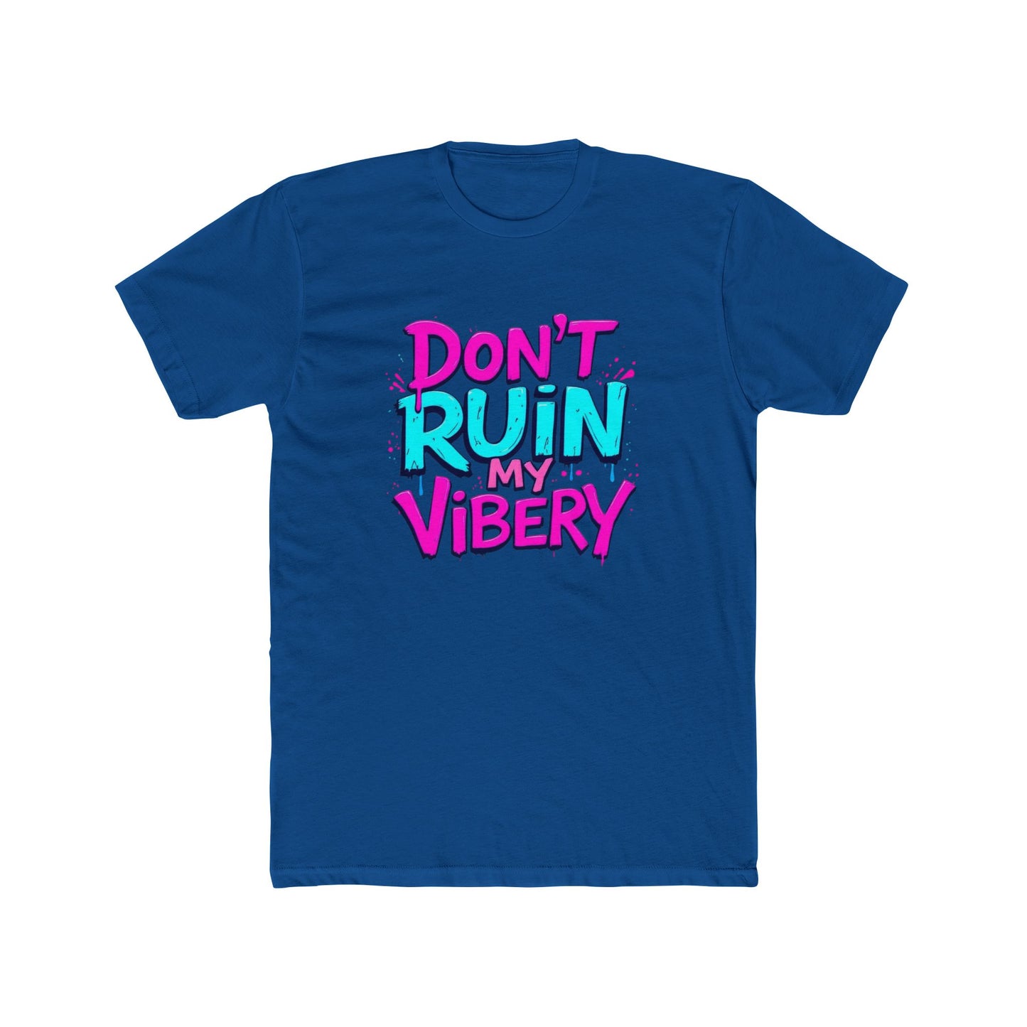 Don't Ruin My Vibery T-Shirt — Retro Neon Graphic Tee for Vibe-Lovers