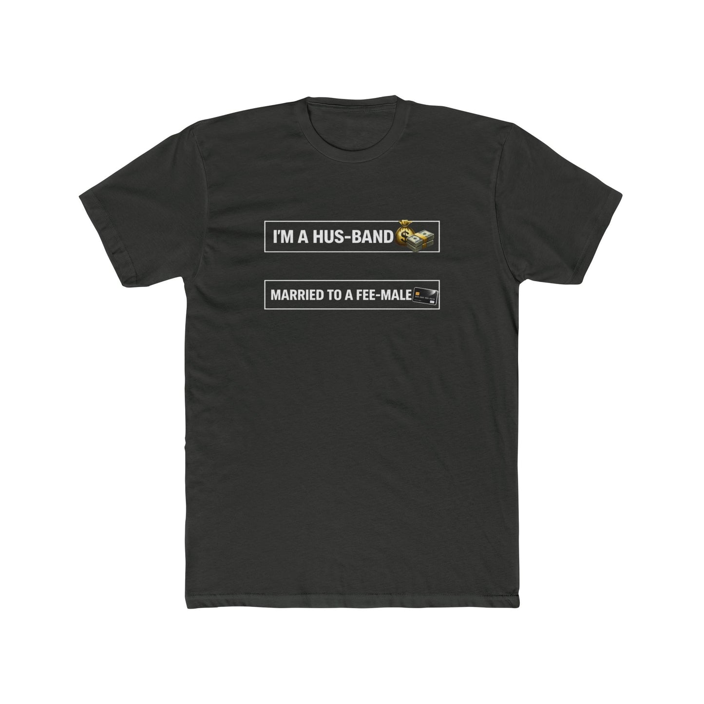 Husband Tee — "I’m a Hus-band, Married to a Fee-male" Funny Marriage Joke T-Shirt