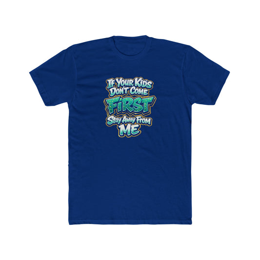Crew Tee — "If Your Kids Don't Come First, Stay Away From Me" Retro Graphic
