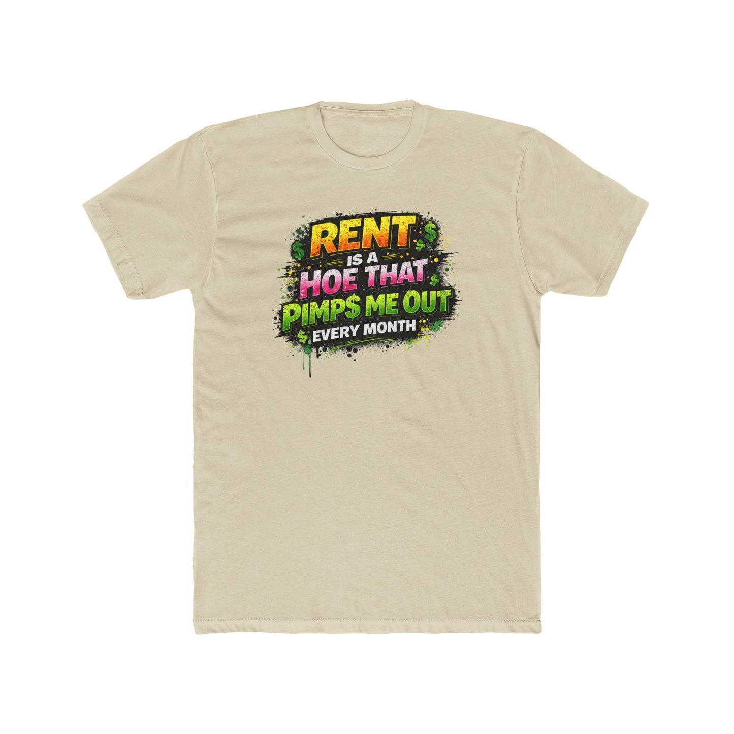 Rent Is a Hoe That Pimps Me Out Tee — Funny Rental Life Graphic T-Shirt