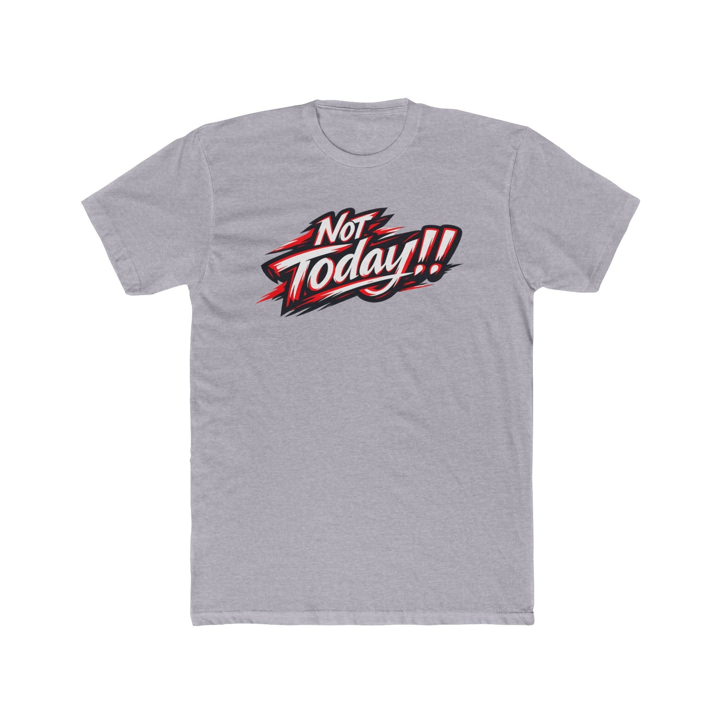 Not Today!! Graphic Tee — Retro Bold Slogan T-Shirt