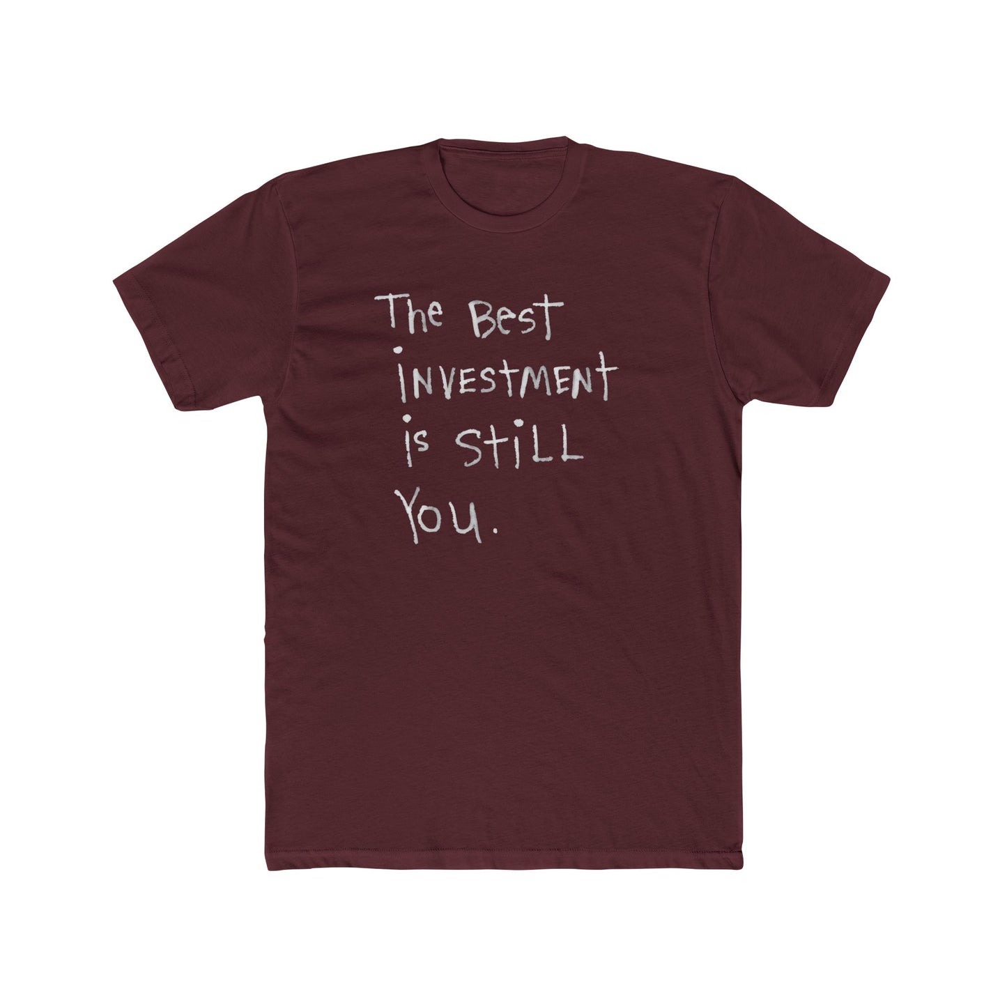 Crew Tee — “The Best Investment Is Still You” Inspirational Graphic T-Shirt