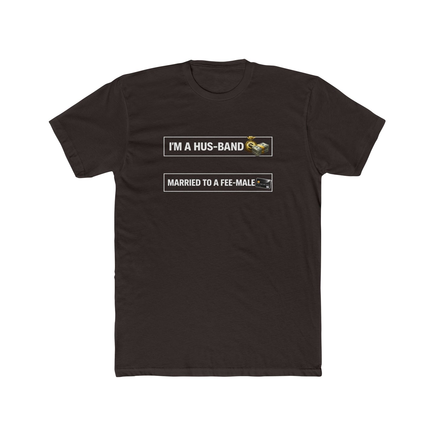 Husband Tee — "I’m a Hus-band, Married to a Fee-male" Funny Marriage Joke T-Shirt