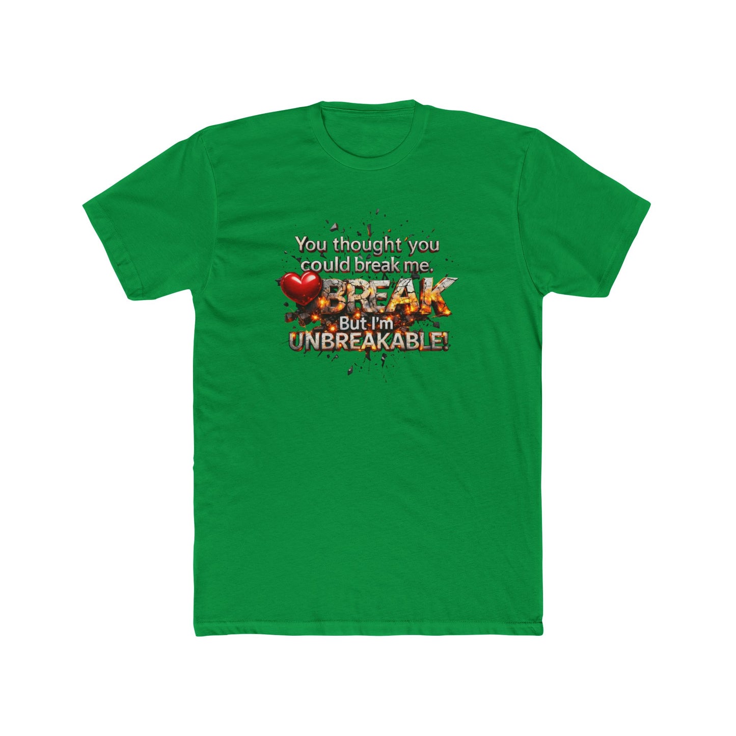 Unbreakable Tee — "You Thought You Could Break Me, But I'm Unbreakable" Graphic T-Shirt