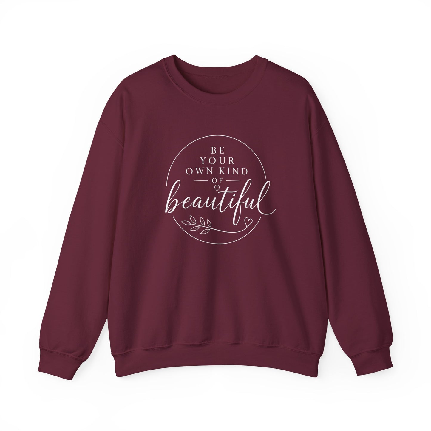 Be Your Own Kind of Beautiful Crewneck Sweatshirt