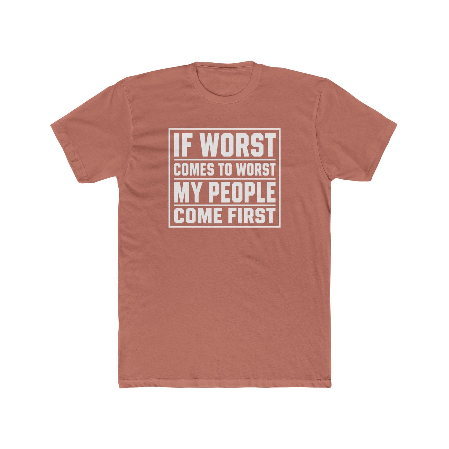 If Worst Comes To Worst My People Come First T‑Shirt