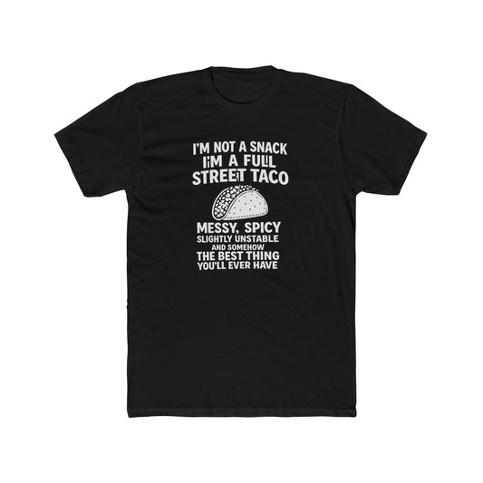 “I’m Not a Snack I’m a Full Street Taco” Graphic T-Shirt