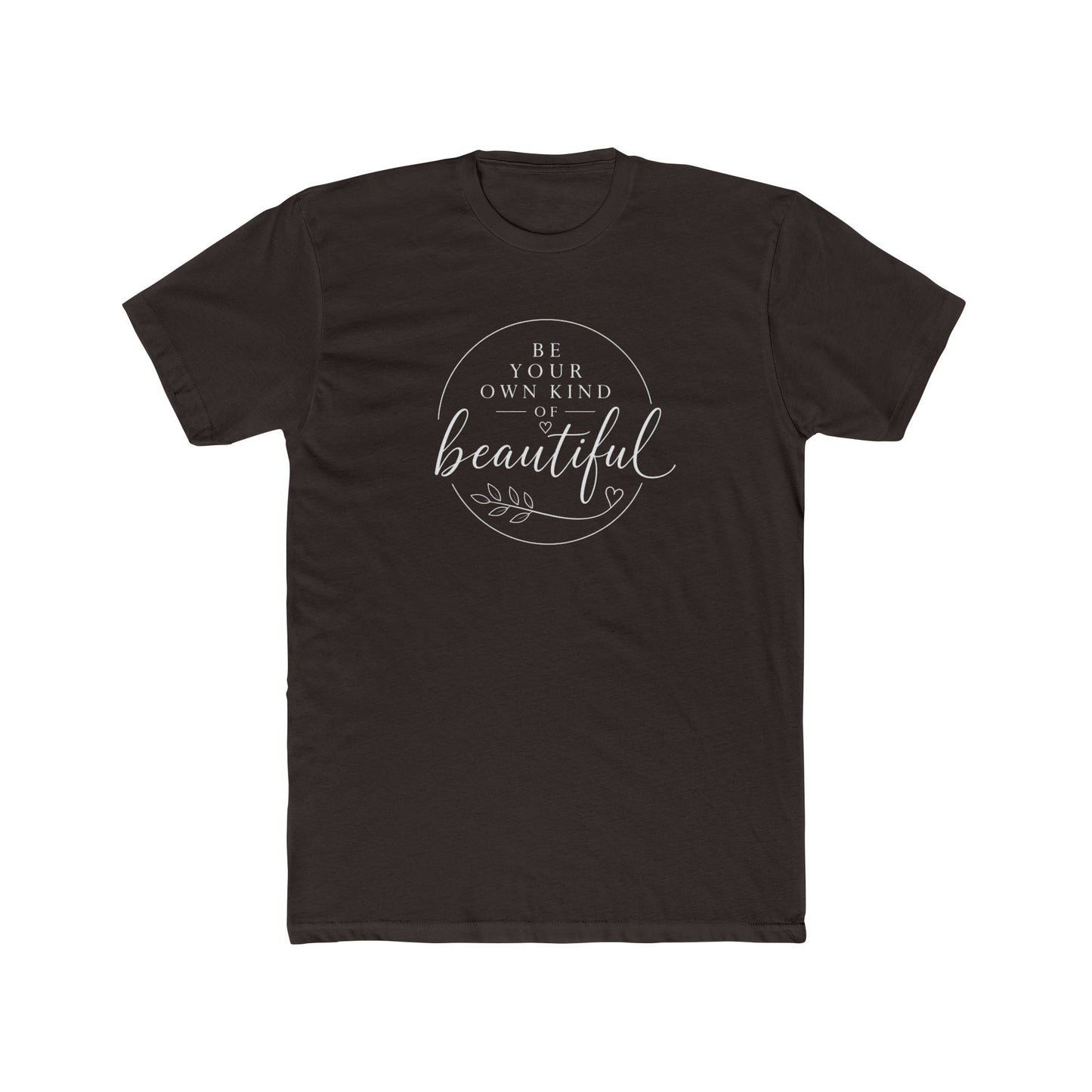 "Be Your Own Kind of Beautiful" Inspirational Graphic Shirt
