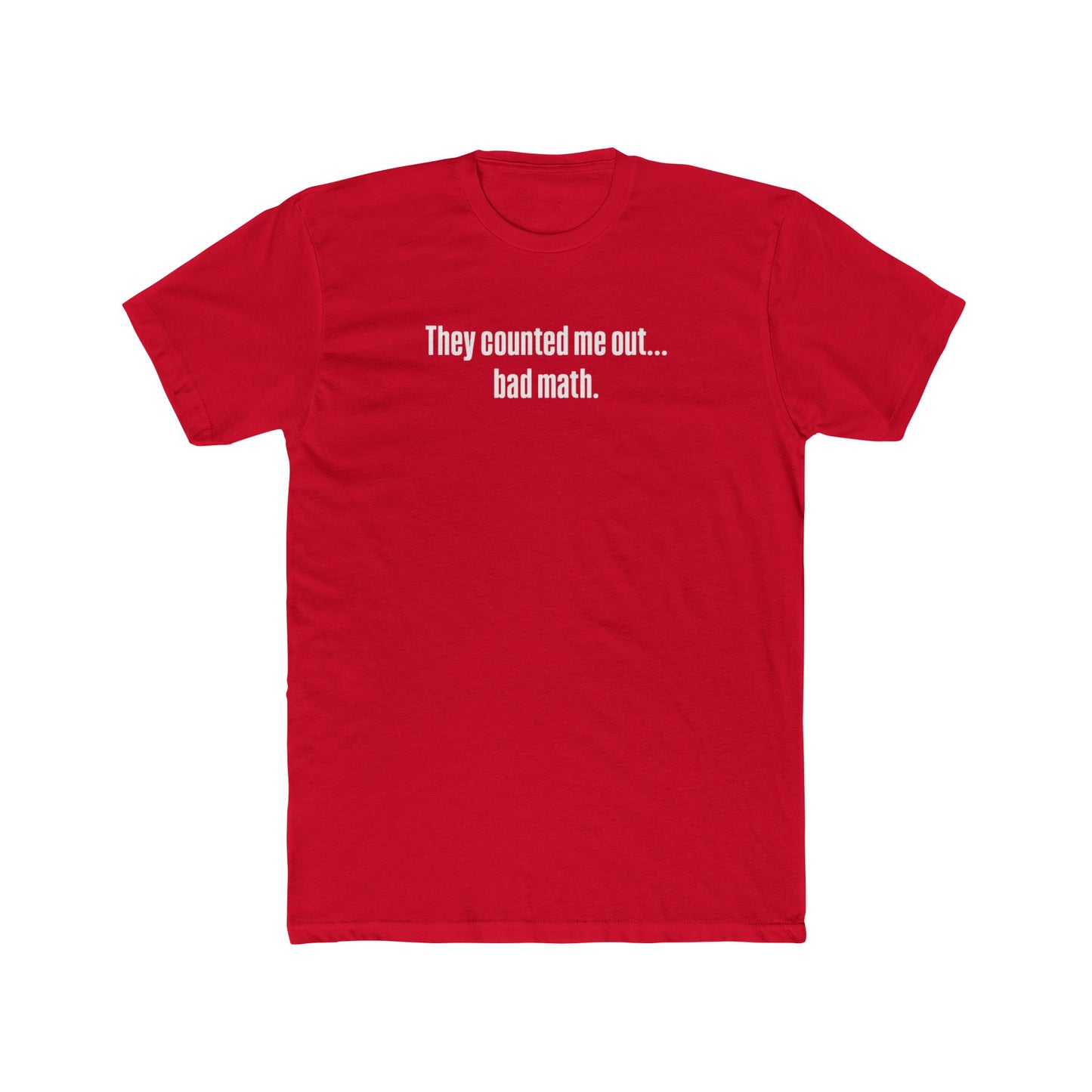 They Counted Me Out Tee