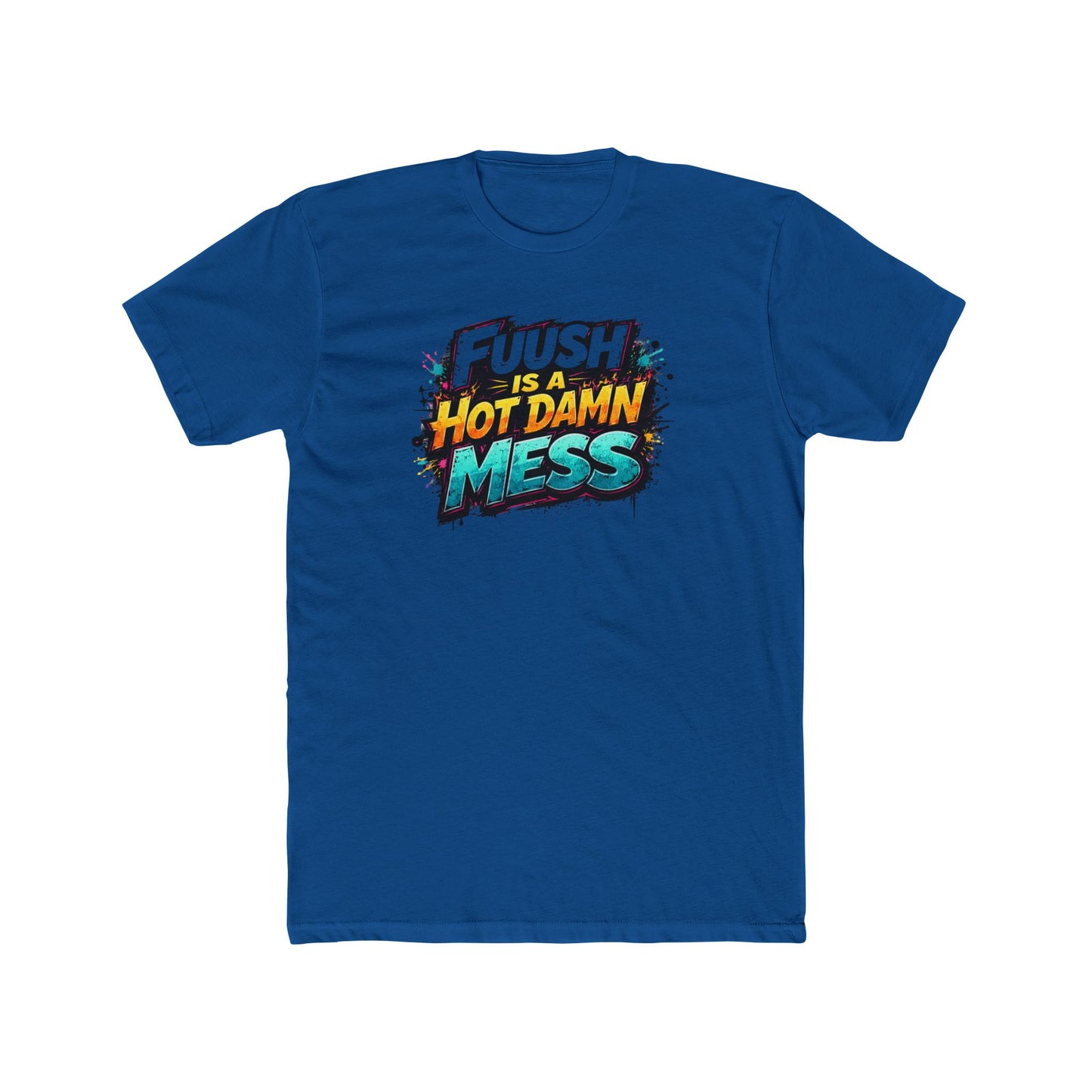 "FuuSH Is A Hot Damn Mess" Funny Graphic Tee