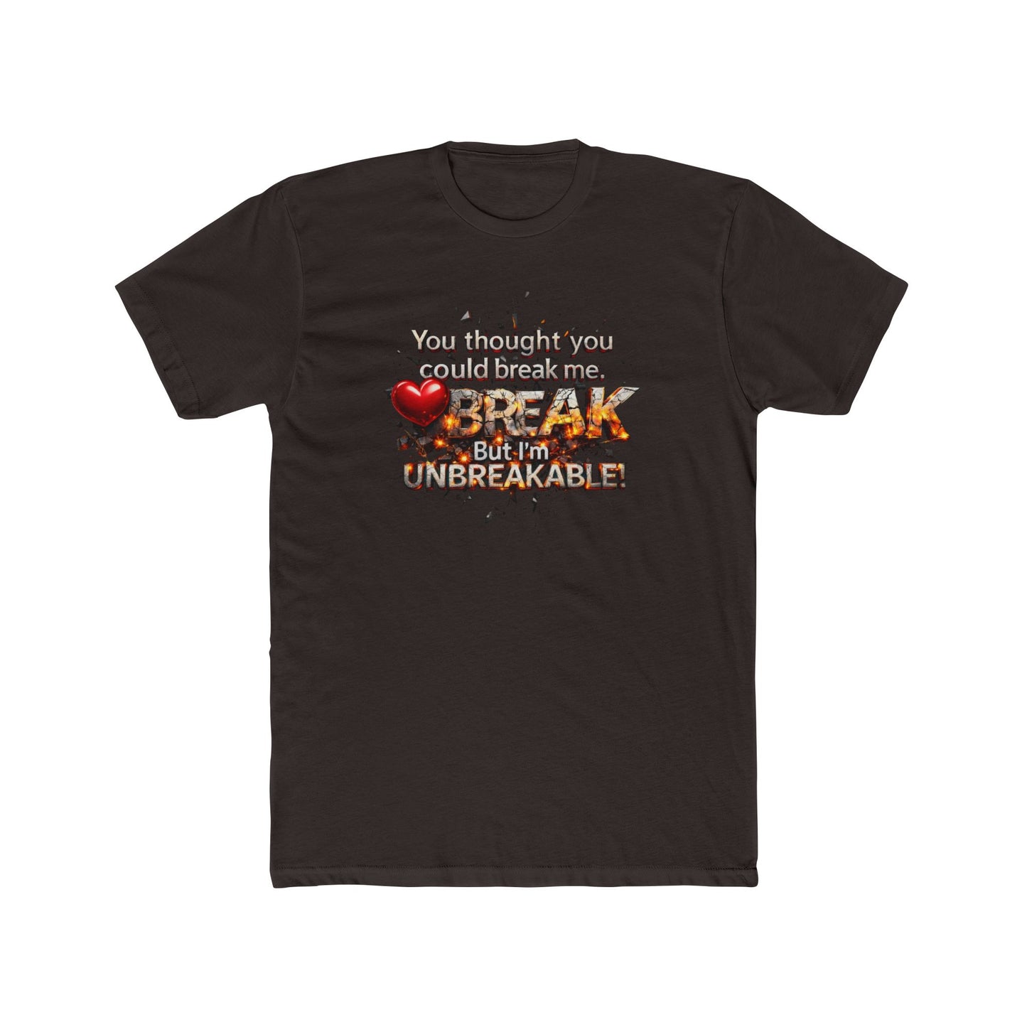 Unbreakable Tee — "You Thought You Could Break Me, But I'm Unbreakable" Graphic T-Shirt
