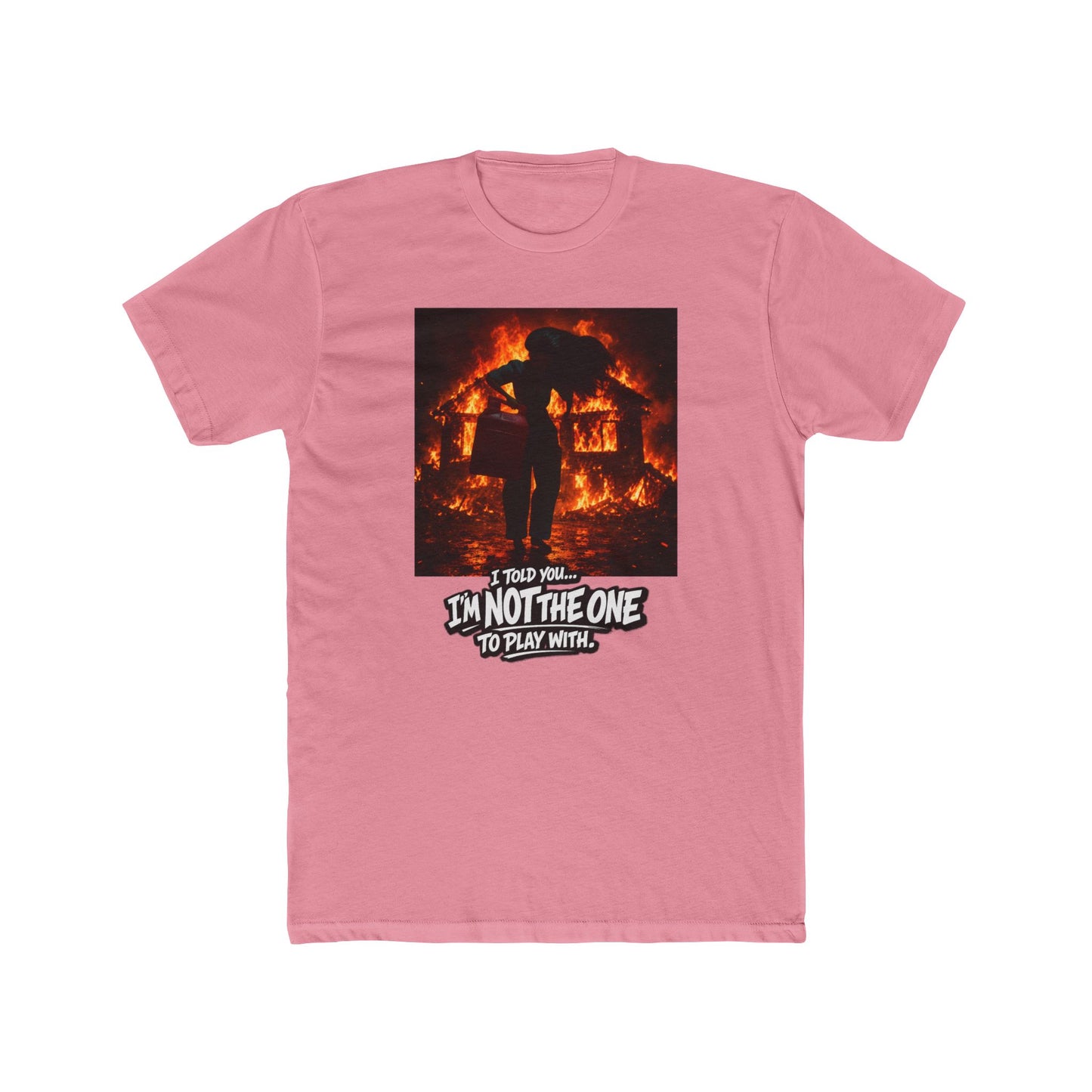 Flaming Rebellion Graphic Tee — "I'm Not the One to Play With"