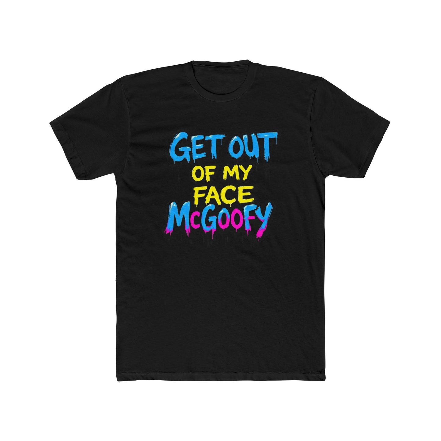 Graphic Tee — "Get Out of My Face McGoofy" Colorful Street-Style T-Shirt